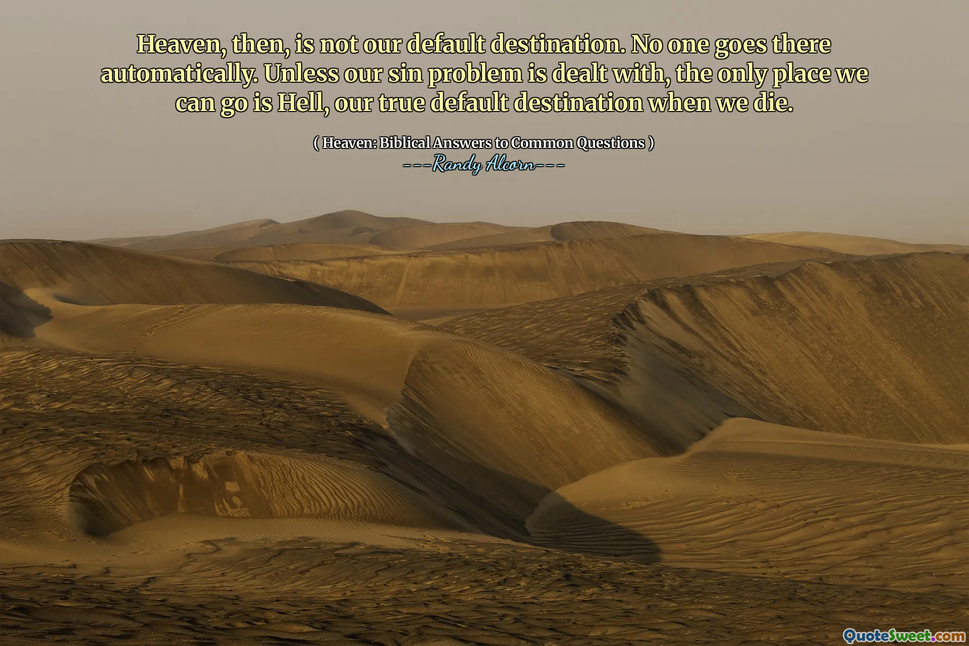 Le paradis n'est donc pas notre destination par défaut. Personne n'y va automatiquement. À moins que notre problème de péché ne soit traité, le seul endroit où nous pouvons aller est l'enfer, notre véritable destination par défaut lorsque nous mourons.