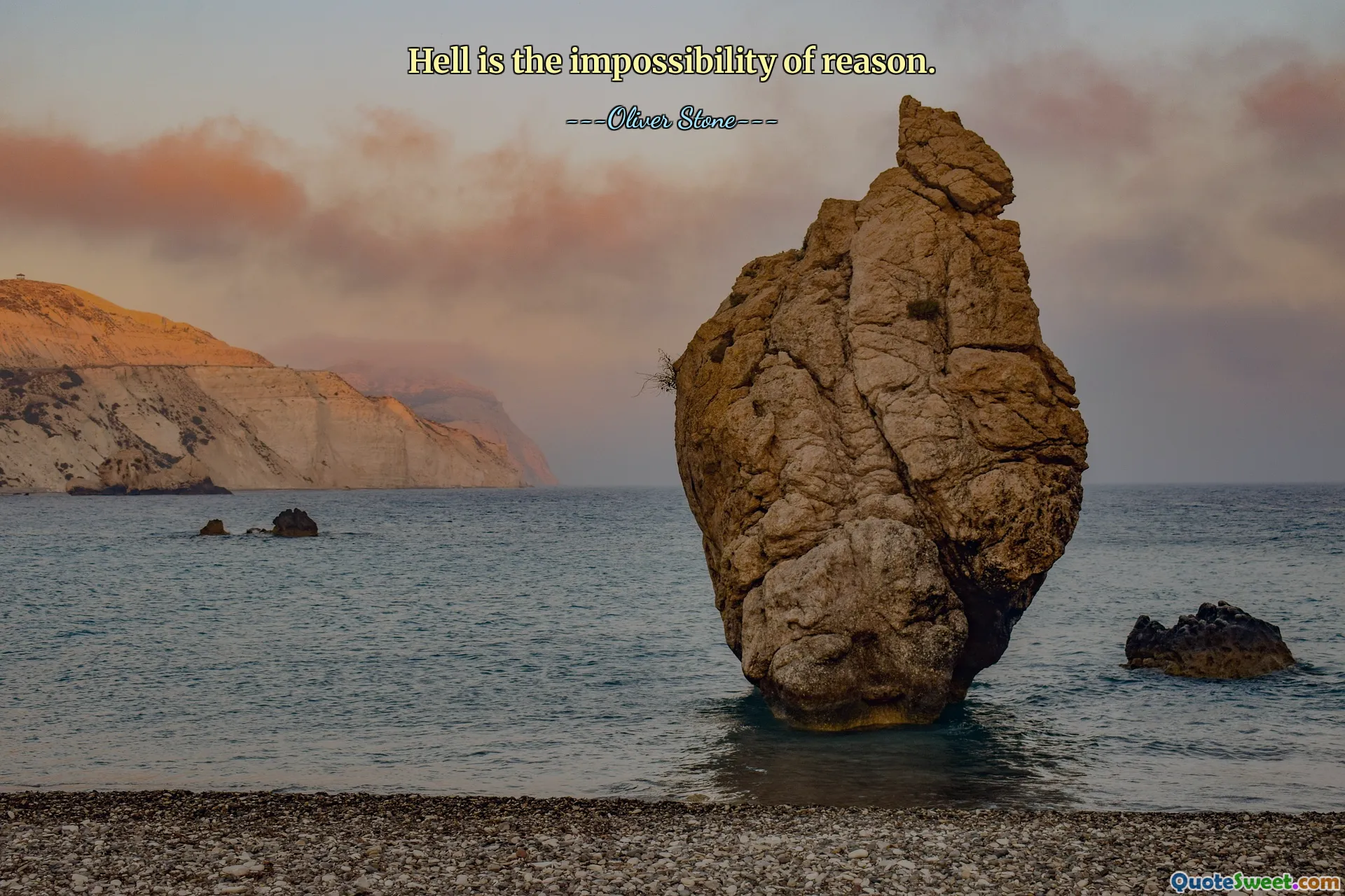 Hell is the impossibility of reason.