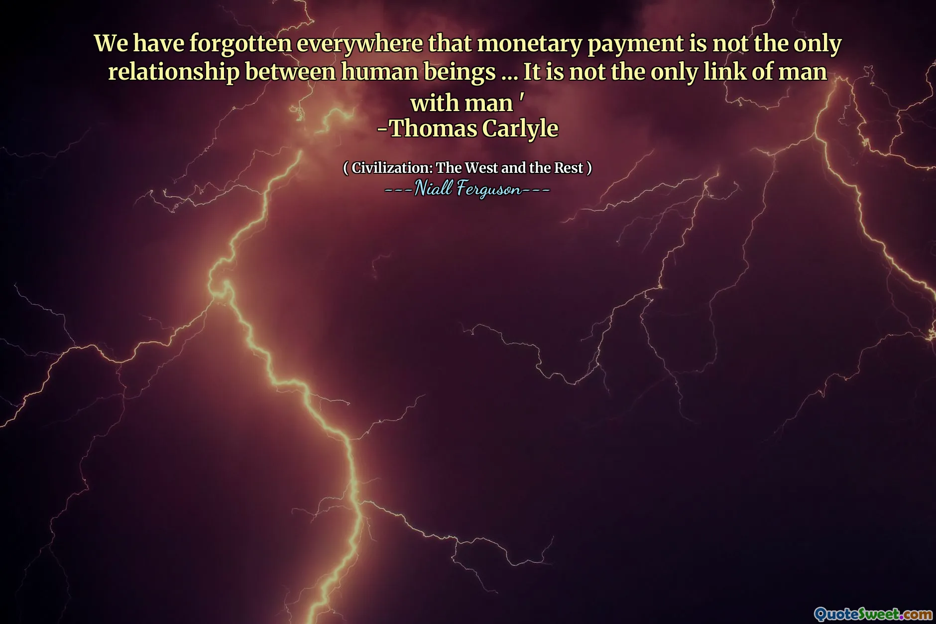 We have forgotten everywhere that monetary payment is not the only relationship between human beings ... It is not the only link of man with man '
-Thomas Carlyle