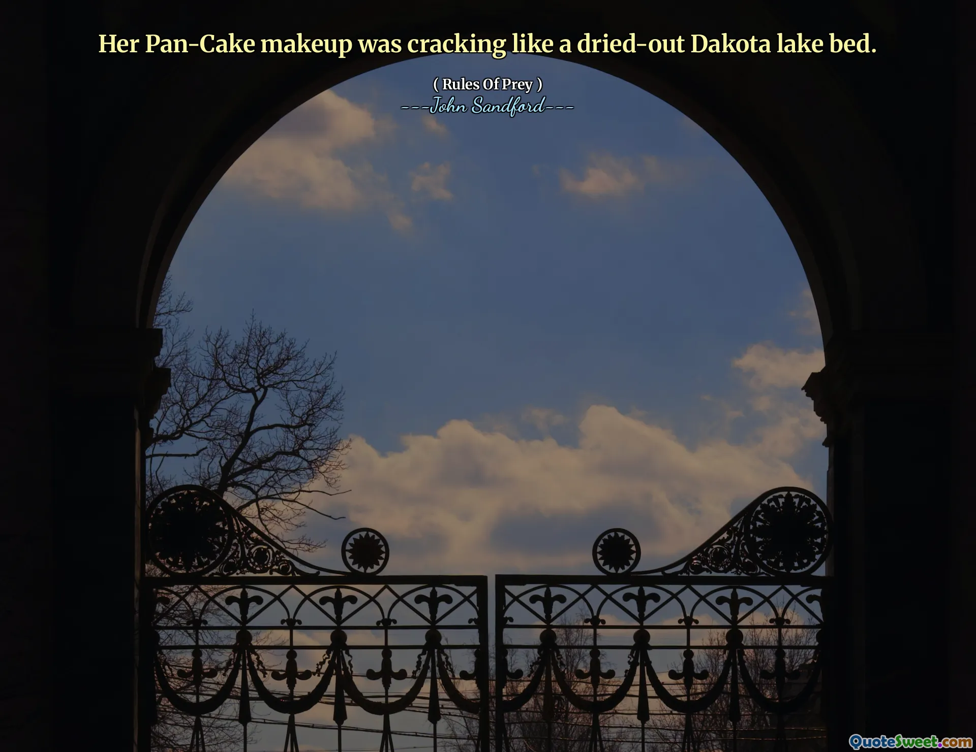 Sua maquiagem Pan-Cake estava rachando como o leito seco de um lago Dakota.