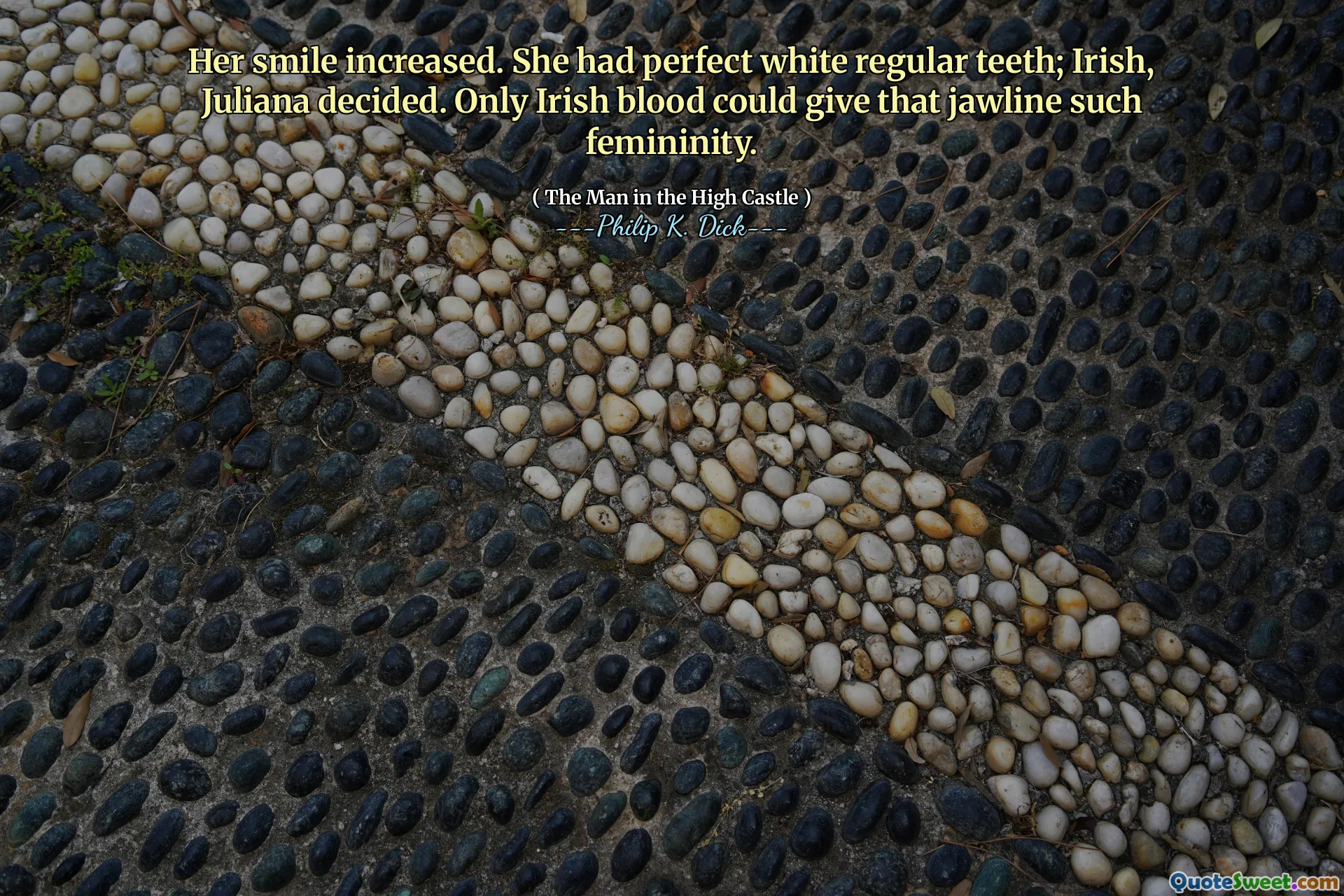 Hennes leende ökade. Hon hade perfekta vita vanliga tänder; Irländska, beslutade Juliana. Endast irländskt blod kunde ge den käken sådan kvinnlighet.