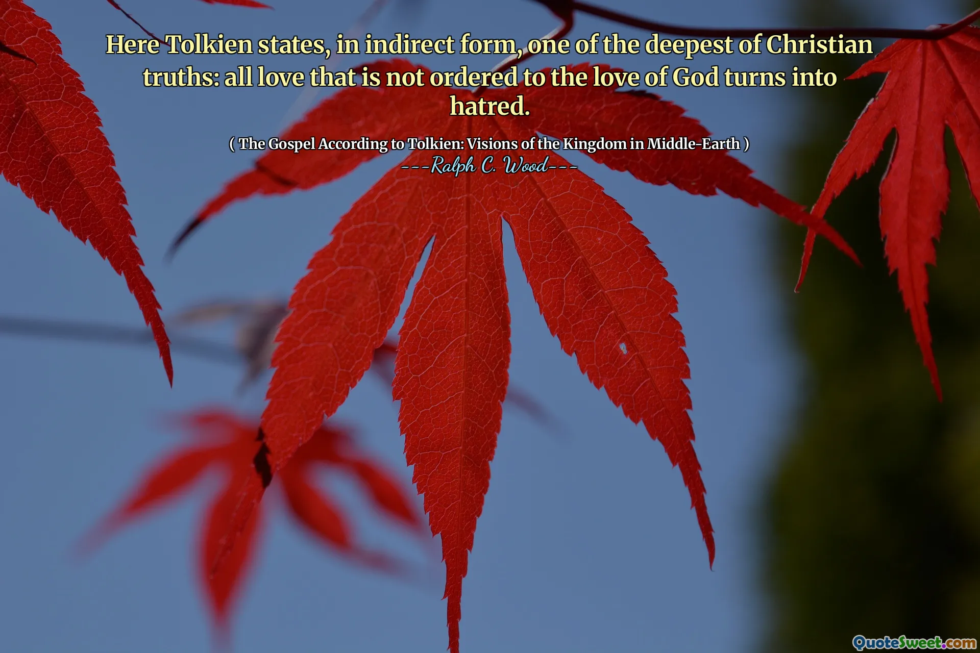 在这里，托尔金以间接形式说明了基督教真理的最深处：所有没有命令上帝爱的爱变成了仇恨。