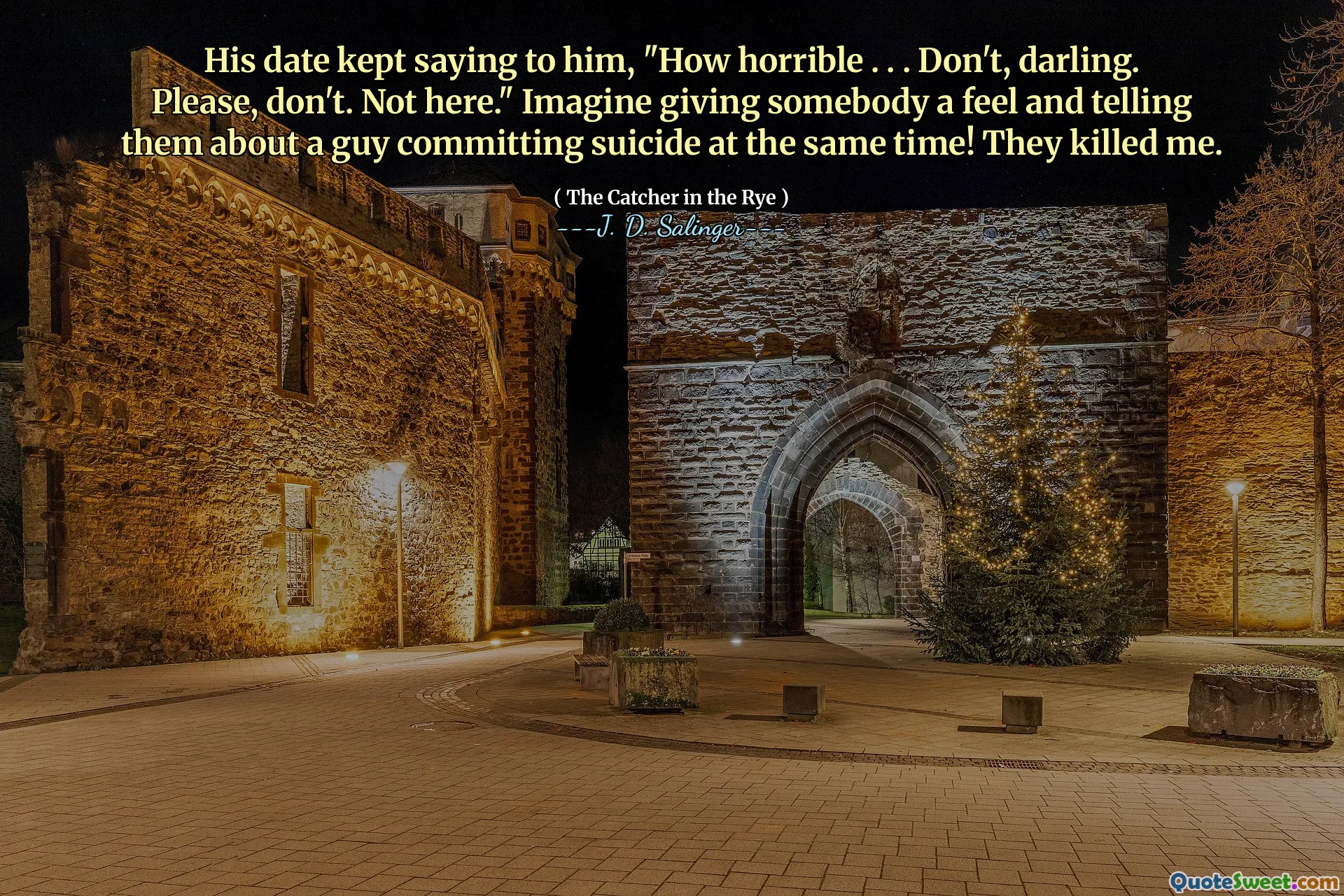 His date kept saying to him, "How horrible . . . Don't, darling. Please, don't. Not here." Imagine giving somebody a feel and telling them about a guy committing suicide at the same time! They killed me.