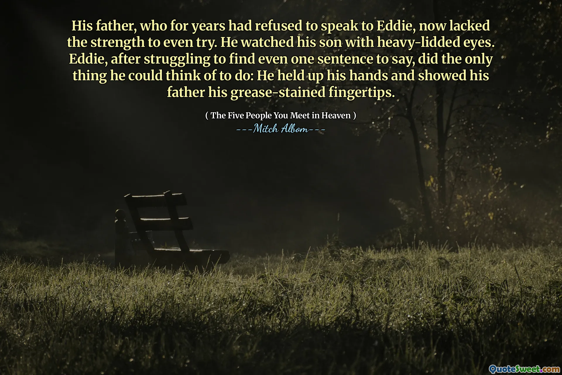Jeho otec, který po celá léta odmítl mluvit s Eddiem, nyní postrádal sílu to zkusit. Sledoval svého syna s těžkými očima. Eddie, poté, co se snažil najít i jednu větu, aby řekl, udělal jedinou věc, na kterou si mohl myslet: zvedl ruce a ukázal svému otci své mazivo obarvené prsty.