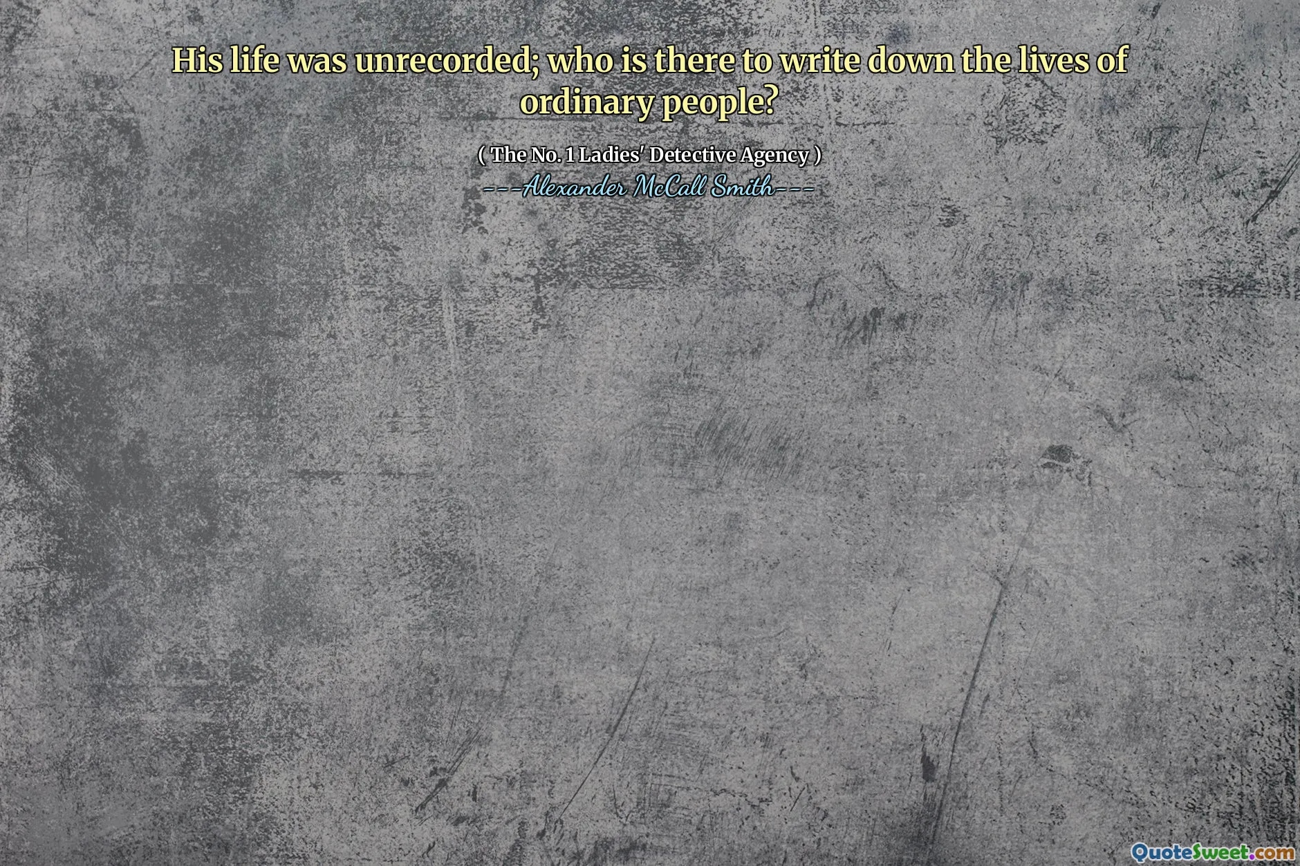 Hans liv var oregistrerat; Vem är det för att skriva ner vanliga människors liv?