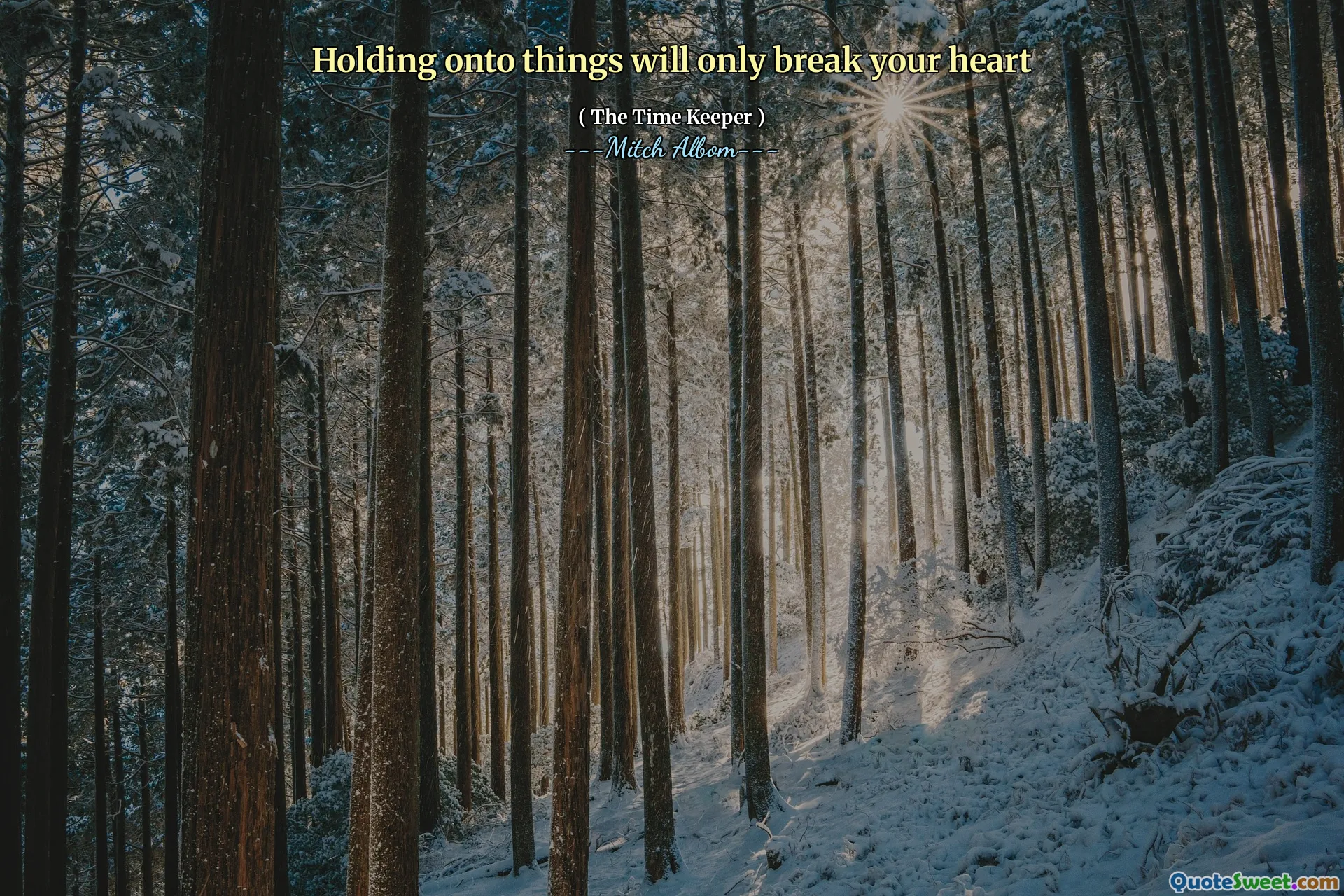 Att hålla fast vid saker kommer bara att bryta ditt hjärta