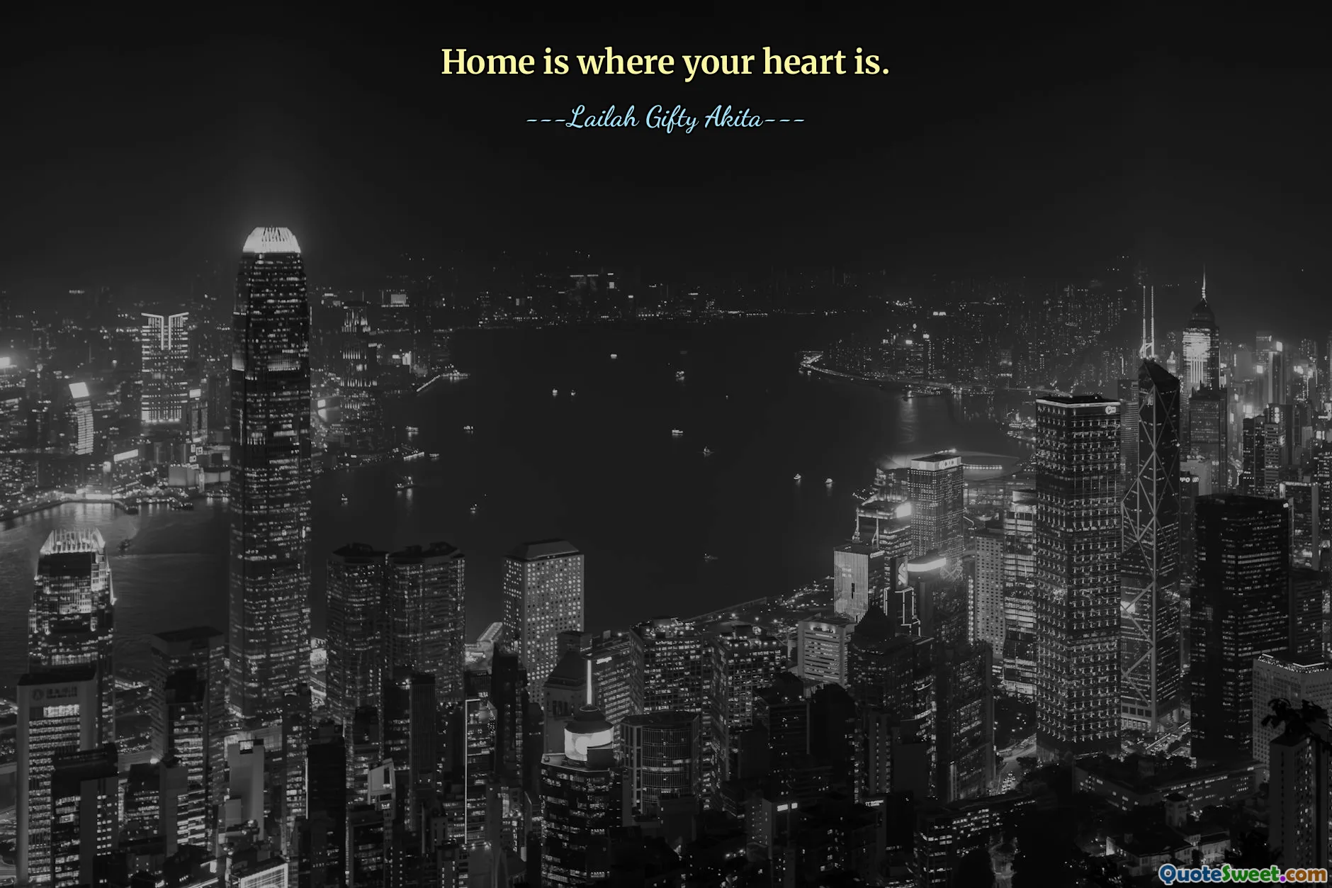 Home is where your heart is.