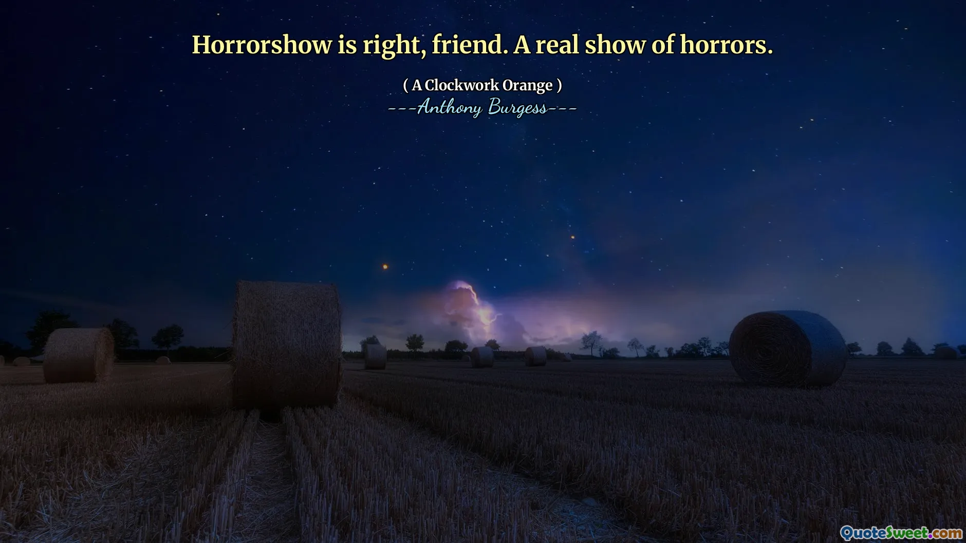Horrorshow is right, friend. A real show of horrors.