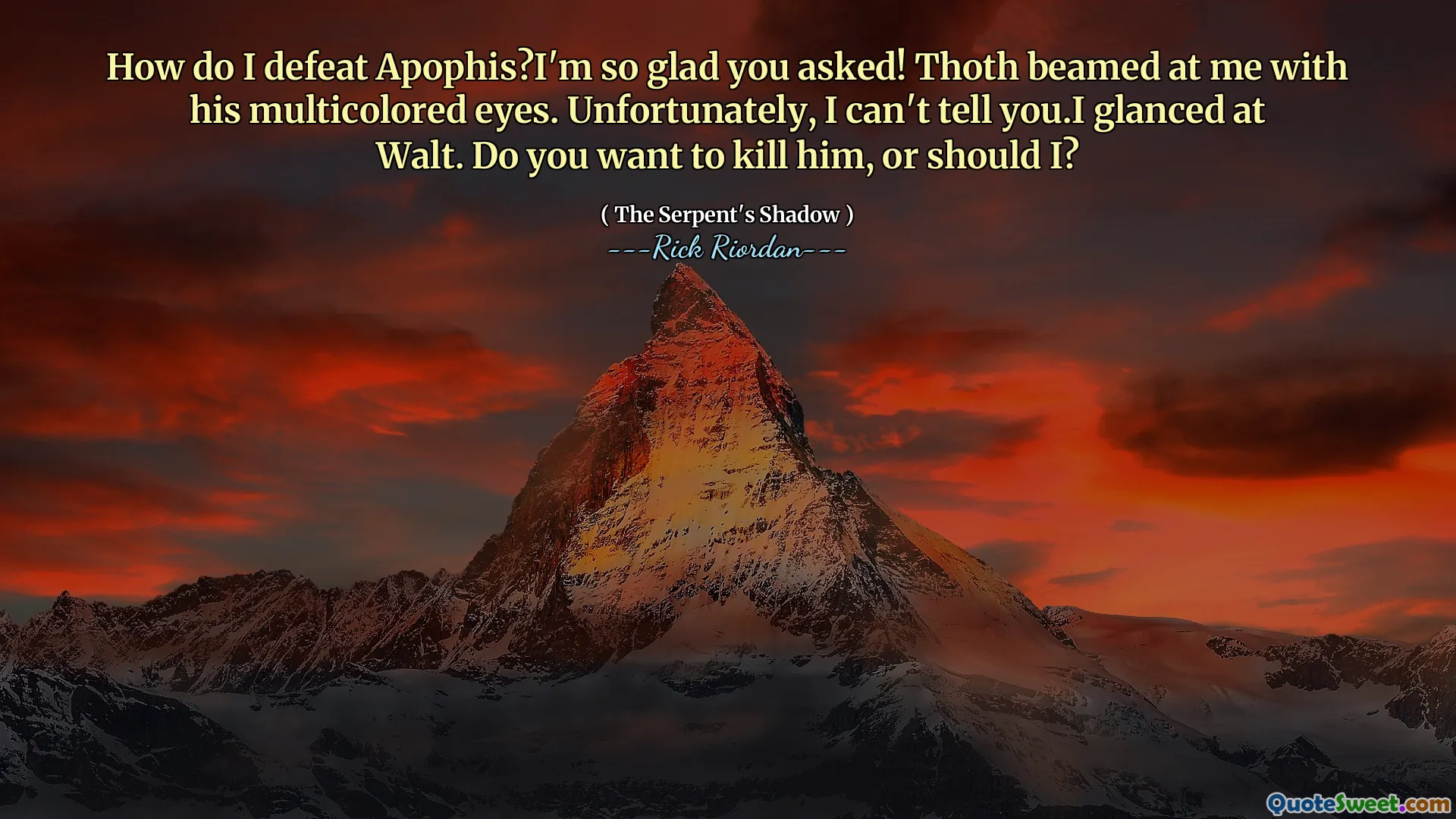 How do I defeat Apophis?I'm so glad you asked! Thoth beamed at me with his multicolored eyes. Unfortunately, I can't tell you.I glanced at Walt. Do you want to kill him, or should I?