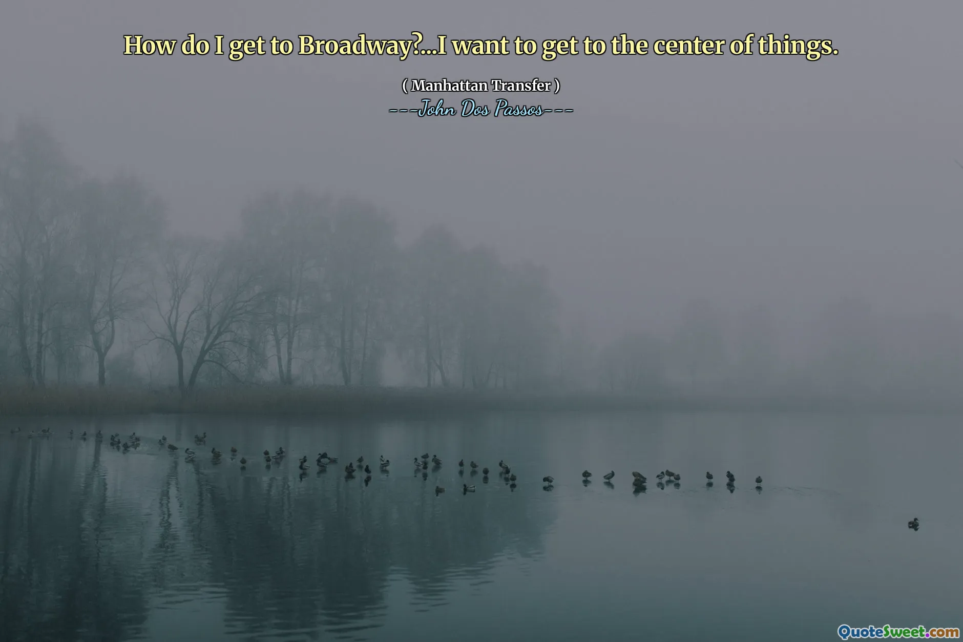 ¿Cómo llego a Broadway? ... Quiero llegar al centro de las cosas.