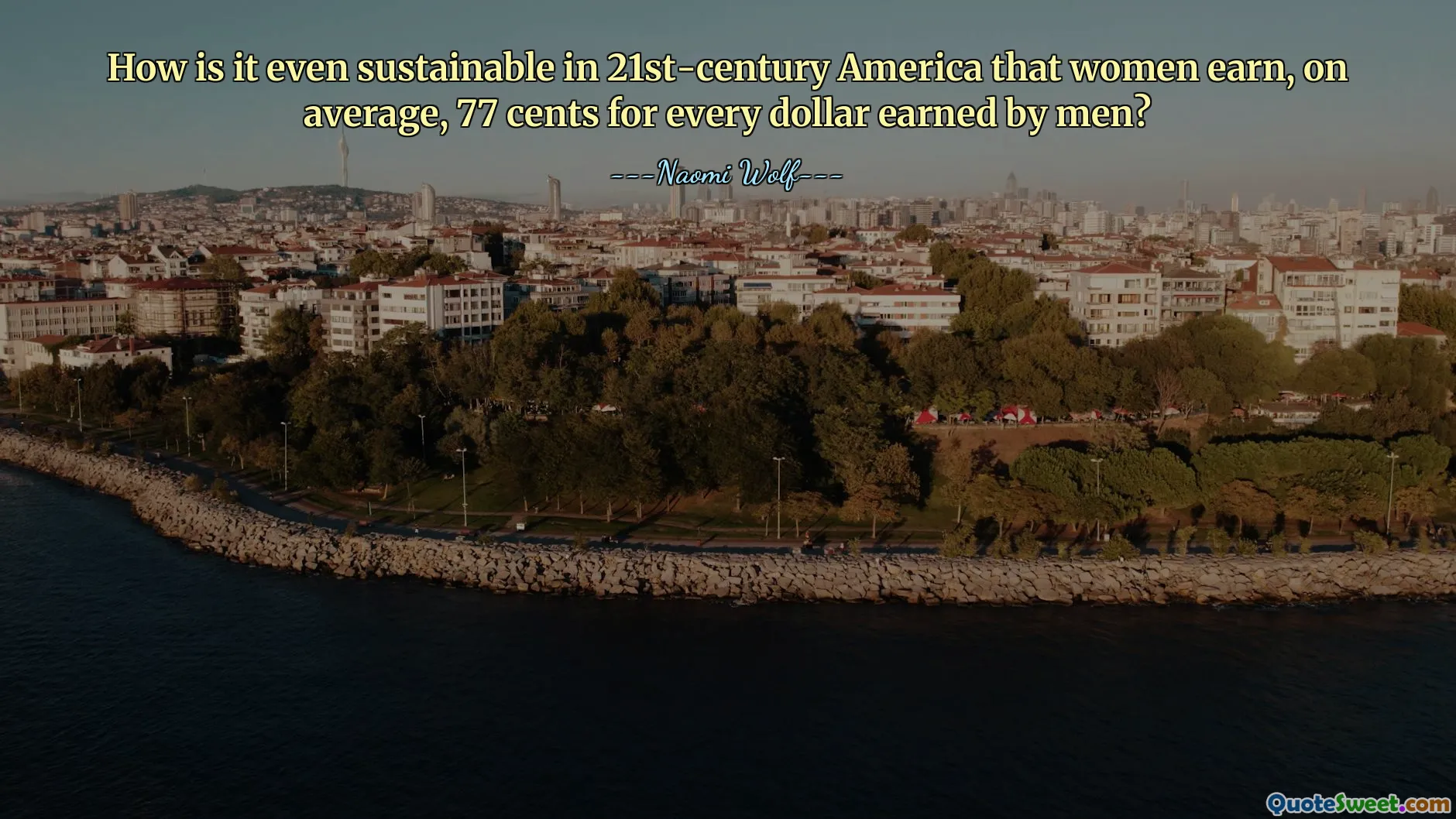 How is it even sustainable in 21st-century America that women earn, on average, 77 cents for every dollar earned by men?