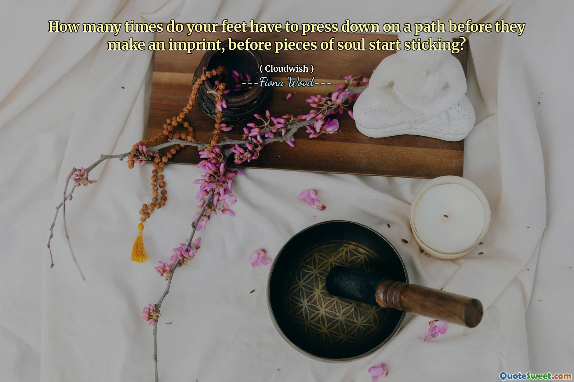 How many times do your feet have to press down on a path before they make an imprint, before pieces of soul start sticking?