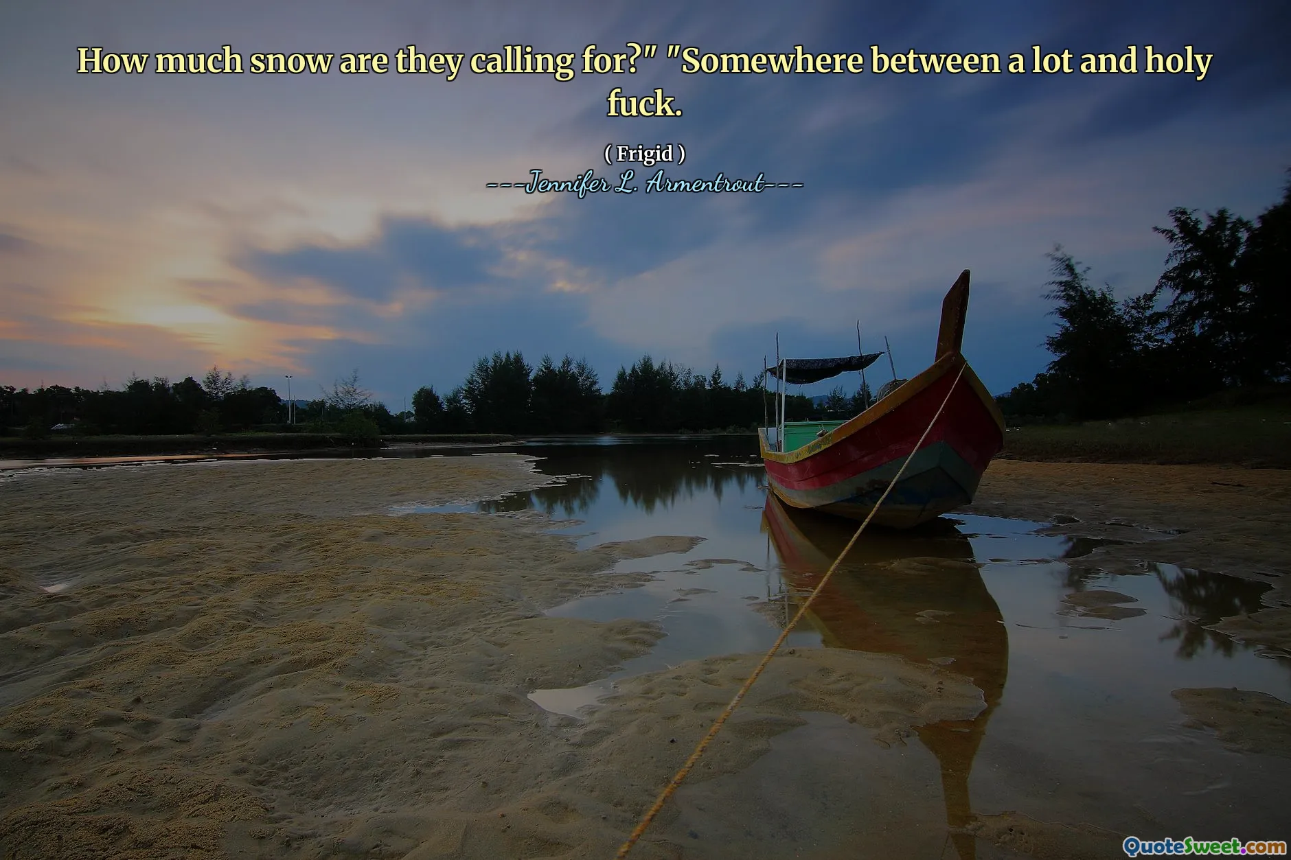 How much snow are they calling for?" "Somewhere between a lot and holy fuck.