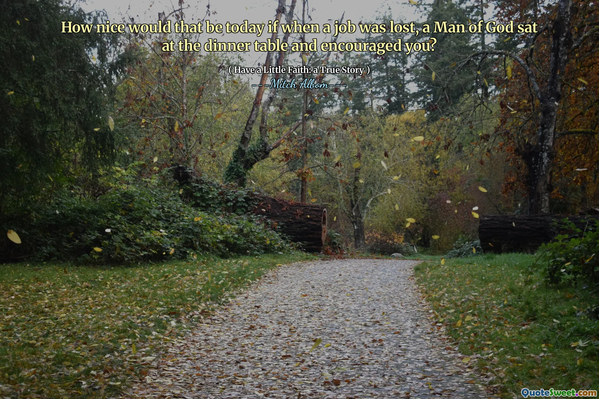 Wie schön wäre das heute, wenn ein Job, wenn ein Job verloren würde, ein Mann Gottes am Esstisch saß und Sie ermutigte?