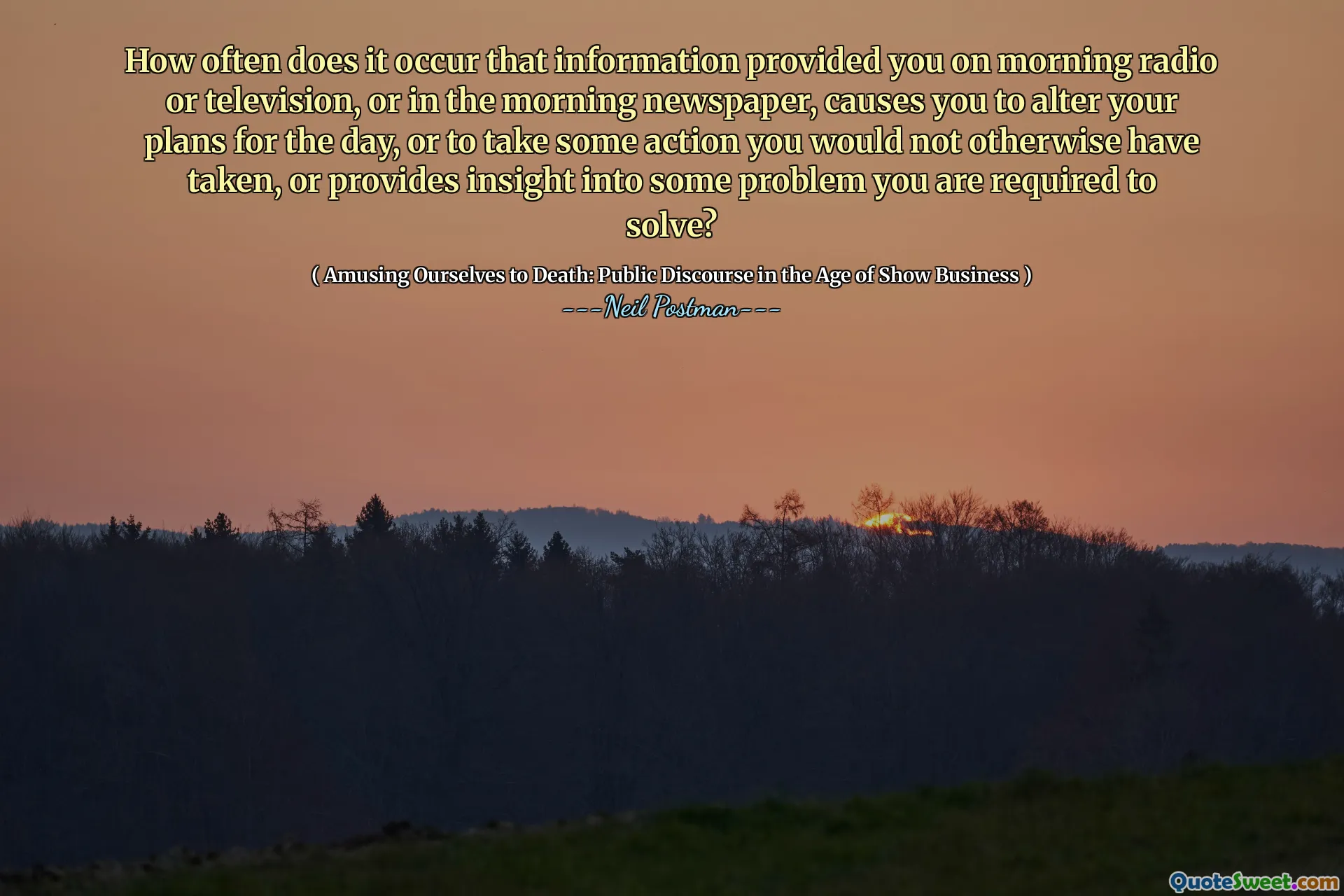 How often does it occur that information provided you on morning radio or television, or in the morning newspaper, causes you to alter your plans for the day, or to take some action you would not otherwise have taken, or provides insight into some problem you are required to solve?
