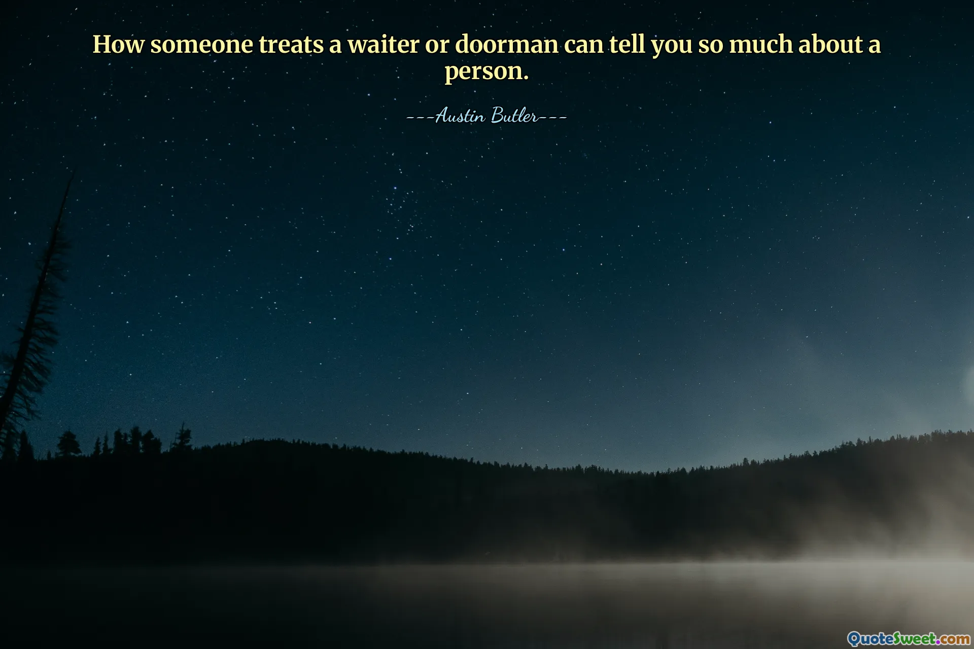 How someone treats a waiter or doorman can tell you so much about a person.