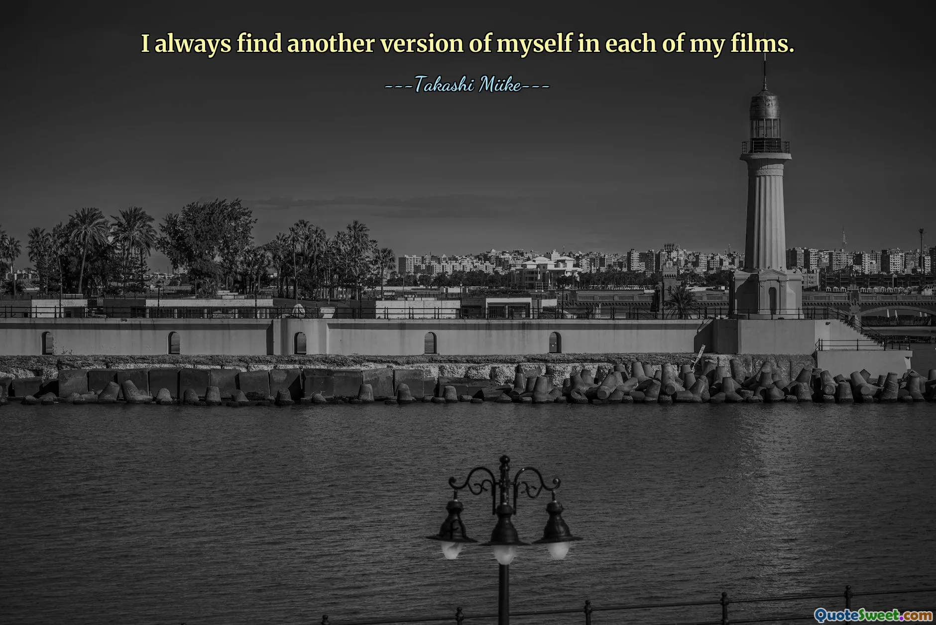 I always find another version of myself in each of my films.