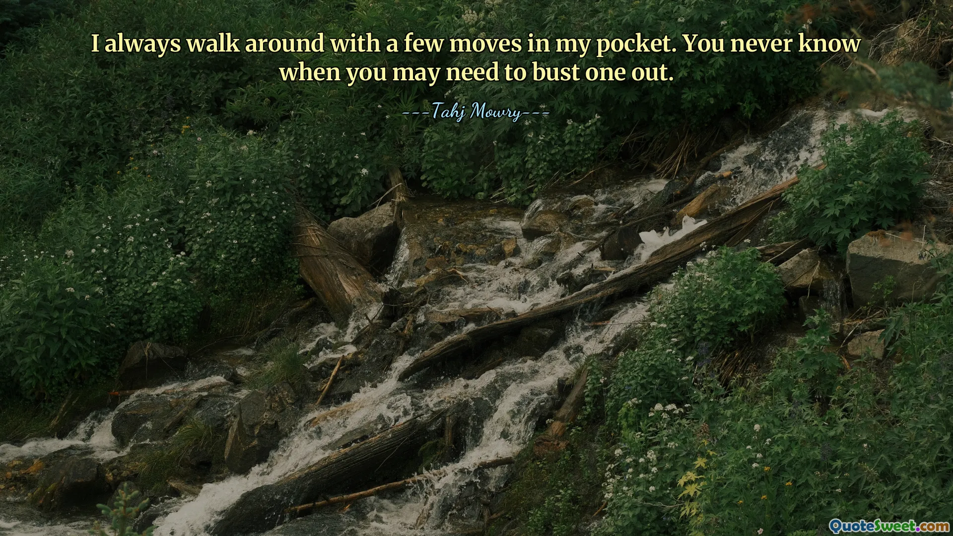 I always walk around with a few moves in my pocket. You never know when you may need to bust one out.