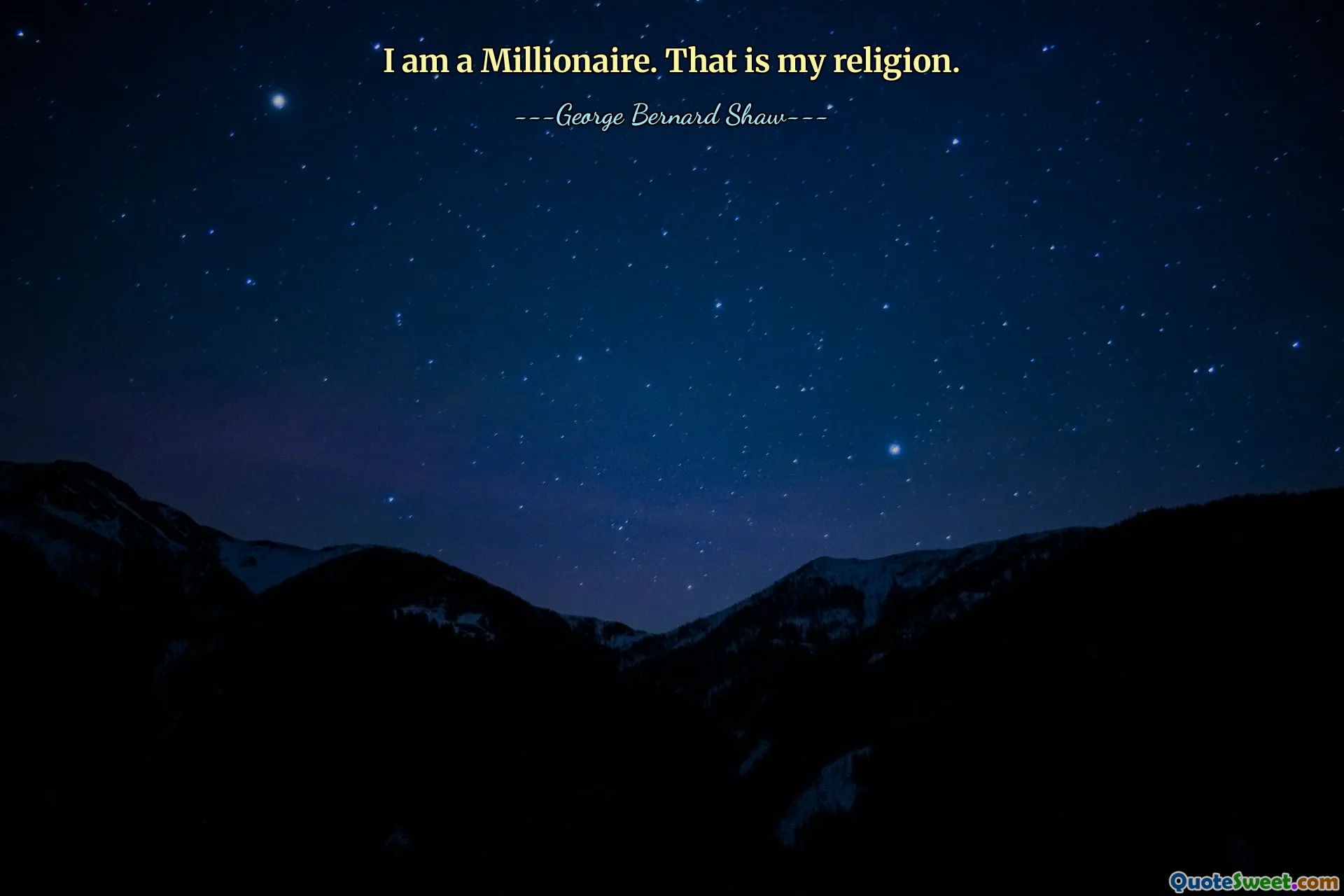 I am a Millionaire. That is my religion.