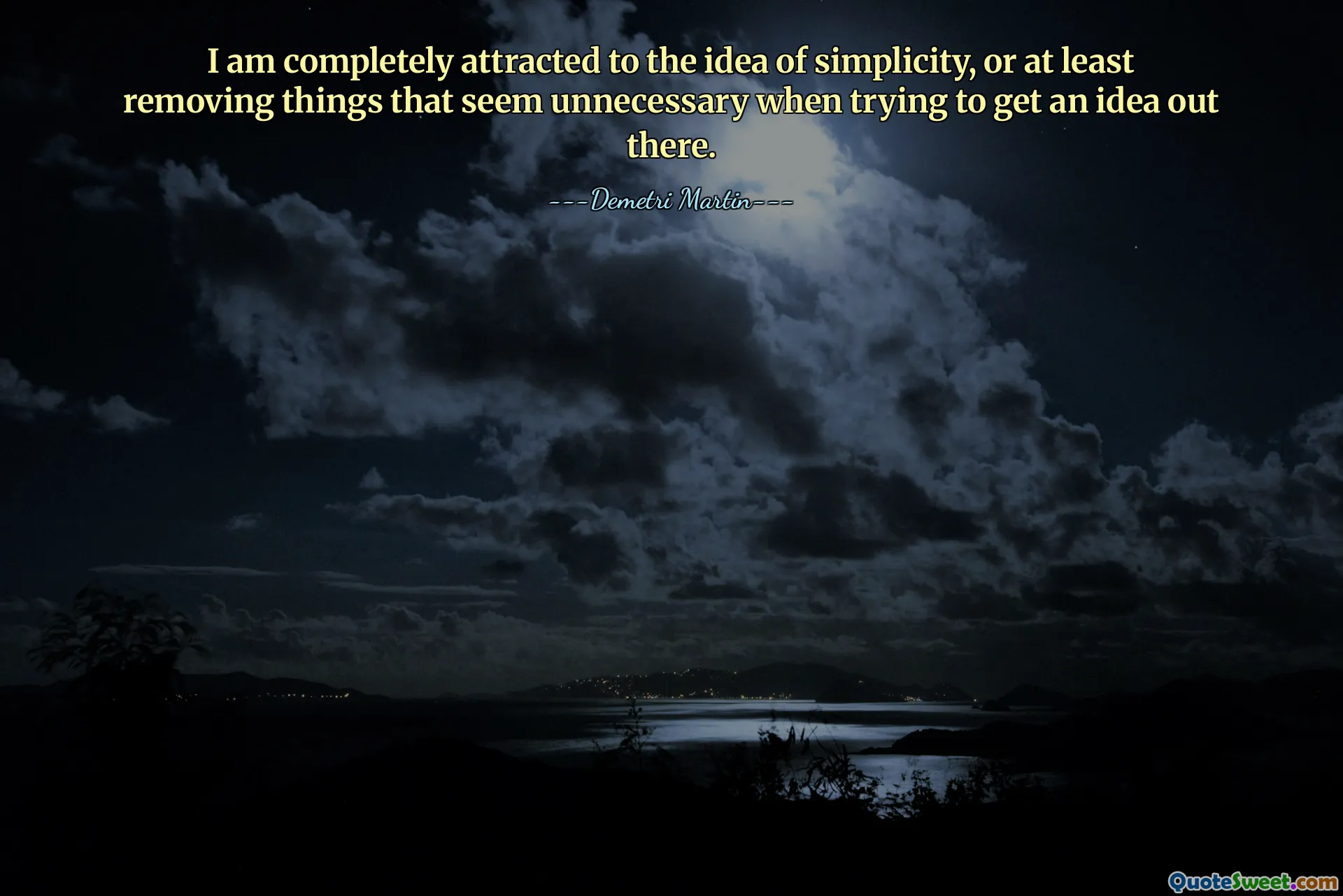 I am completely attracted to the idea of simplicity, or at least removing things that seem unnecessary when trying to get an idea out there.