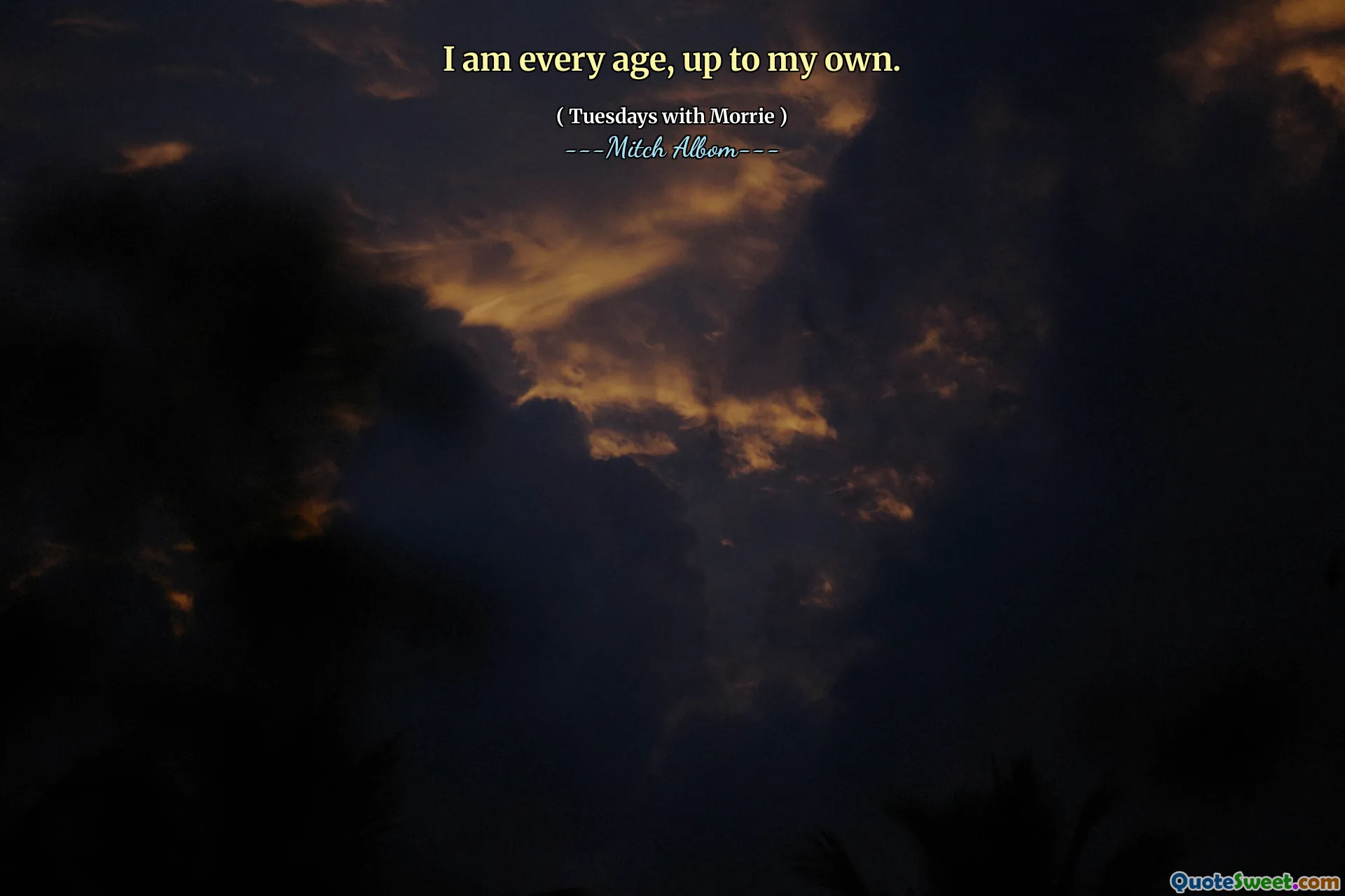 Tôi ở mọi lứa tuổi, tùy thuộc vào chính tôi.