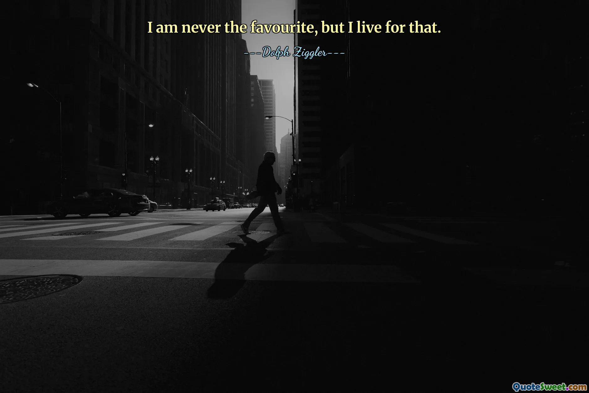 I am never the favourite, but I live for that.