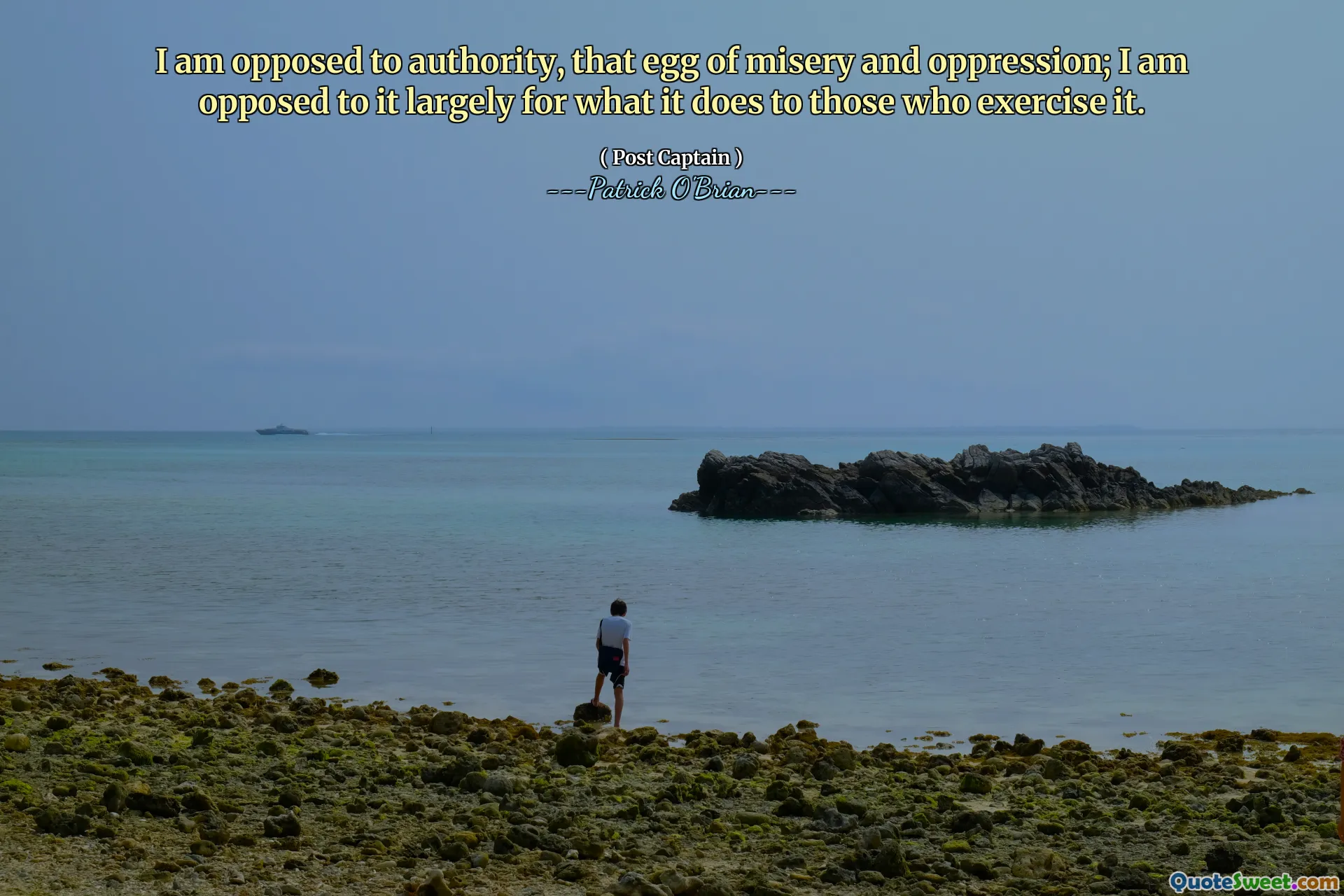 I am opposed to authority, that egg of misery and oppression; I am opposed to it largely for what it does to those who exercise it.