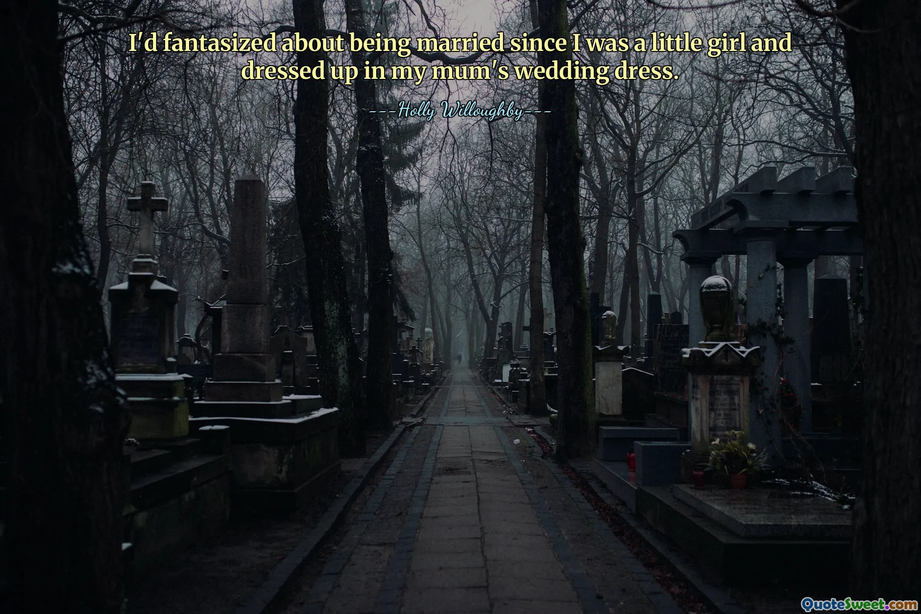 I'd fantasized about being married since I was a little girl and dressed up in my mum's wedding dress.