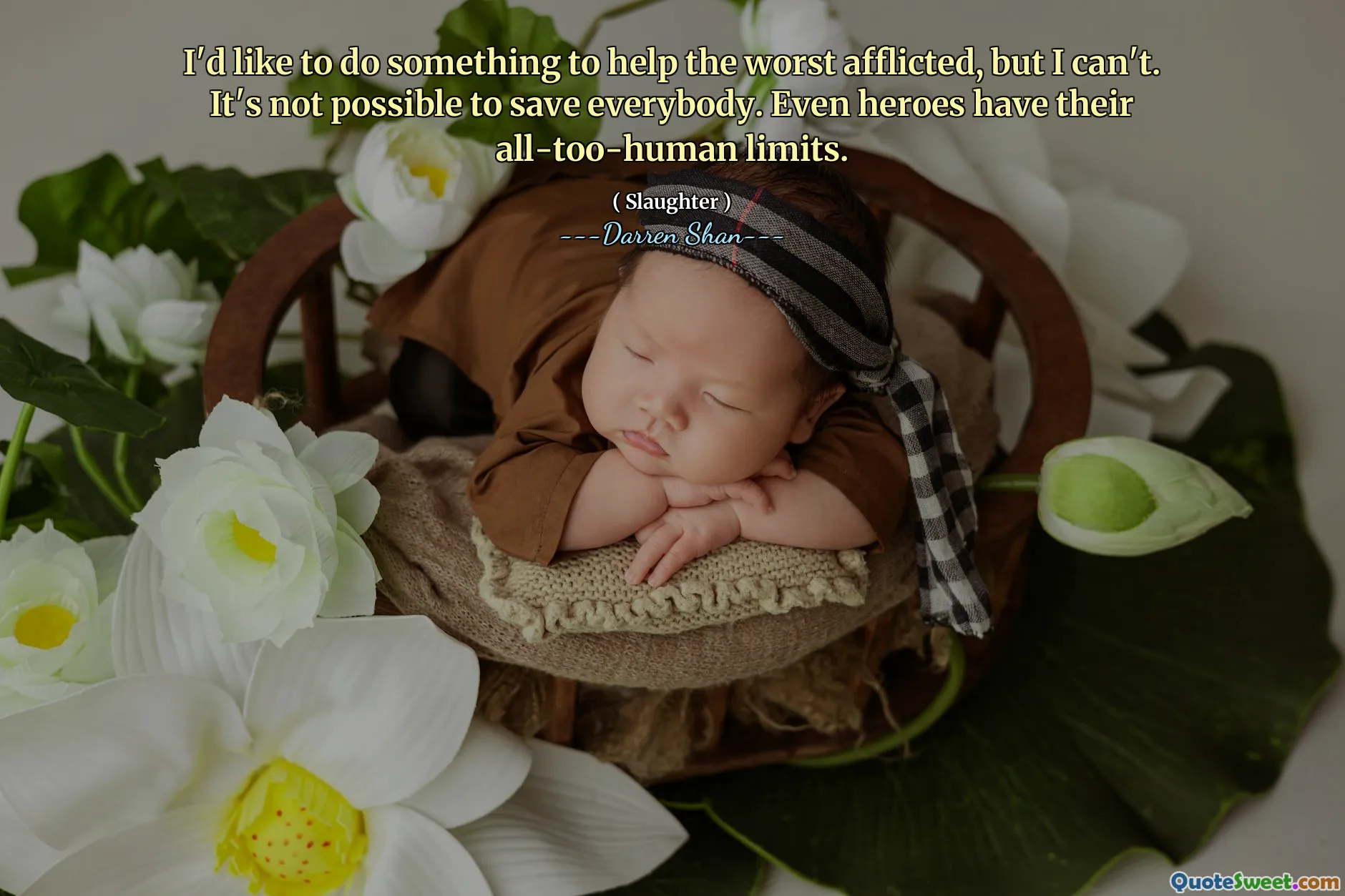 I'd like to do something to help the worst afflicted, but I can't. It's not possible to save everybody. Even heroes have their all-too-human limits.