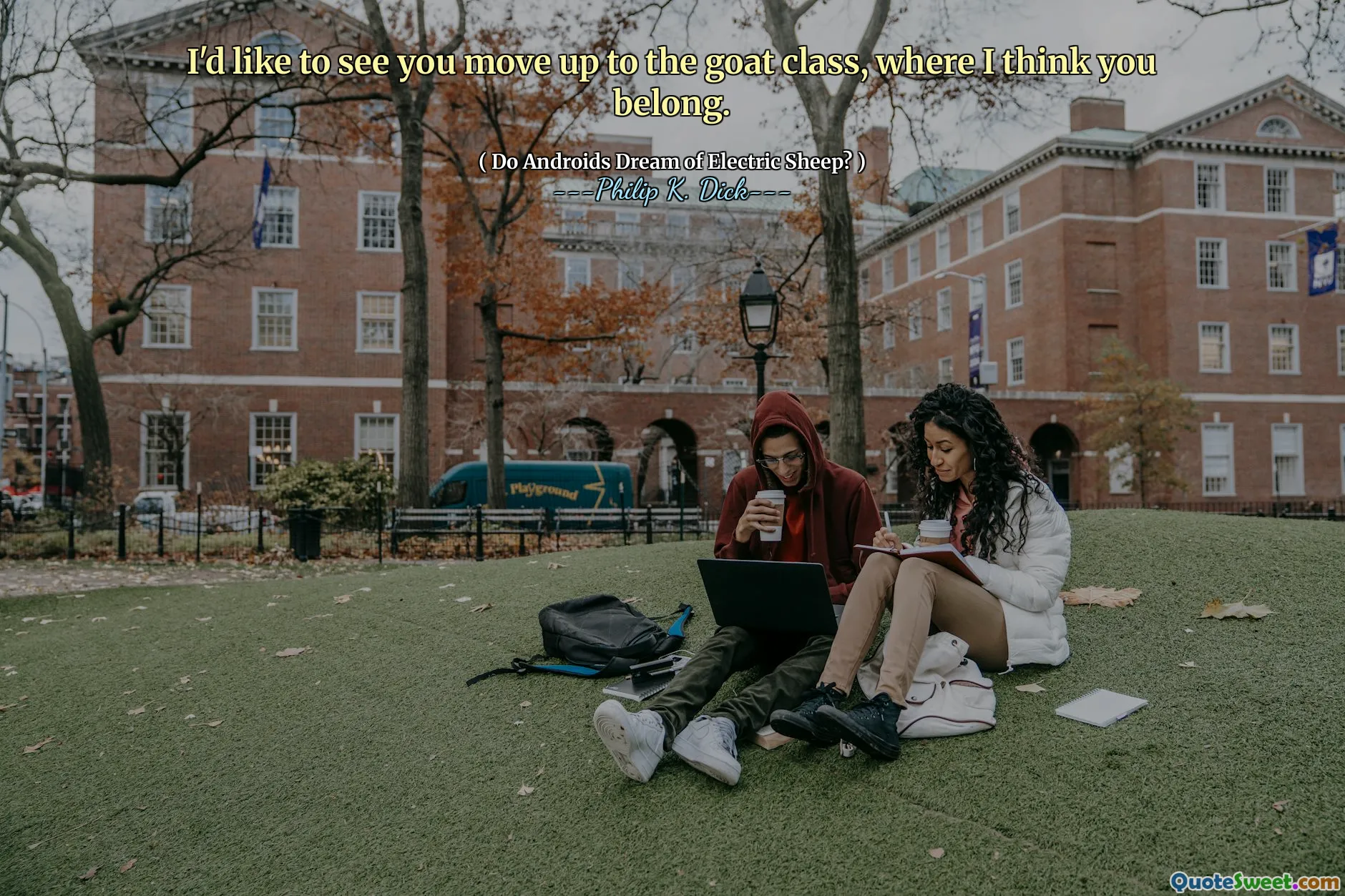 Ik zou je graag zien verhuizen naar de geitenklasse, waar ik denk dat je thuishoort.