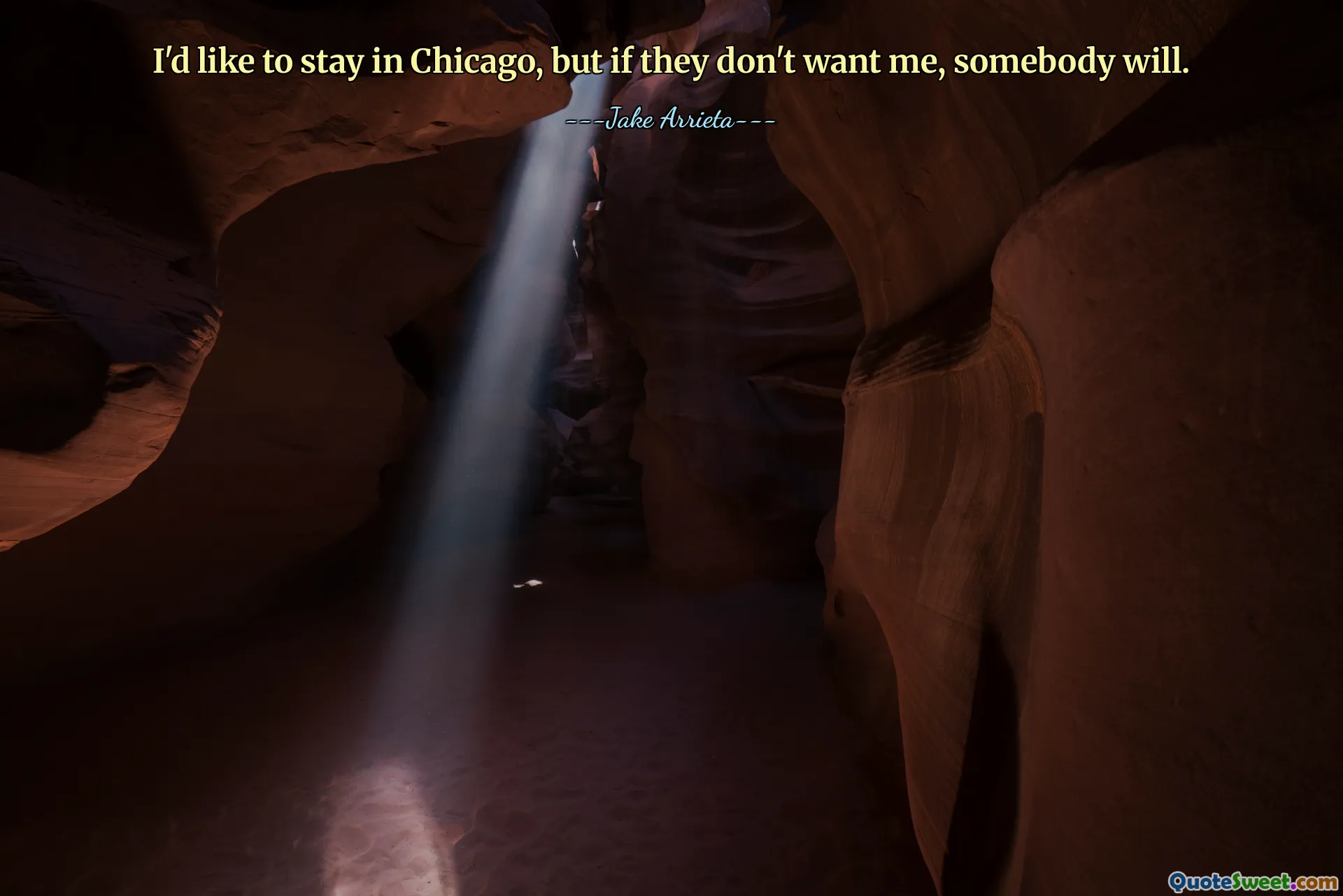 I'd like to stay in Chicago, but if they don't want me, somebody will.