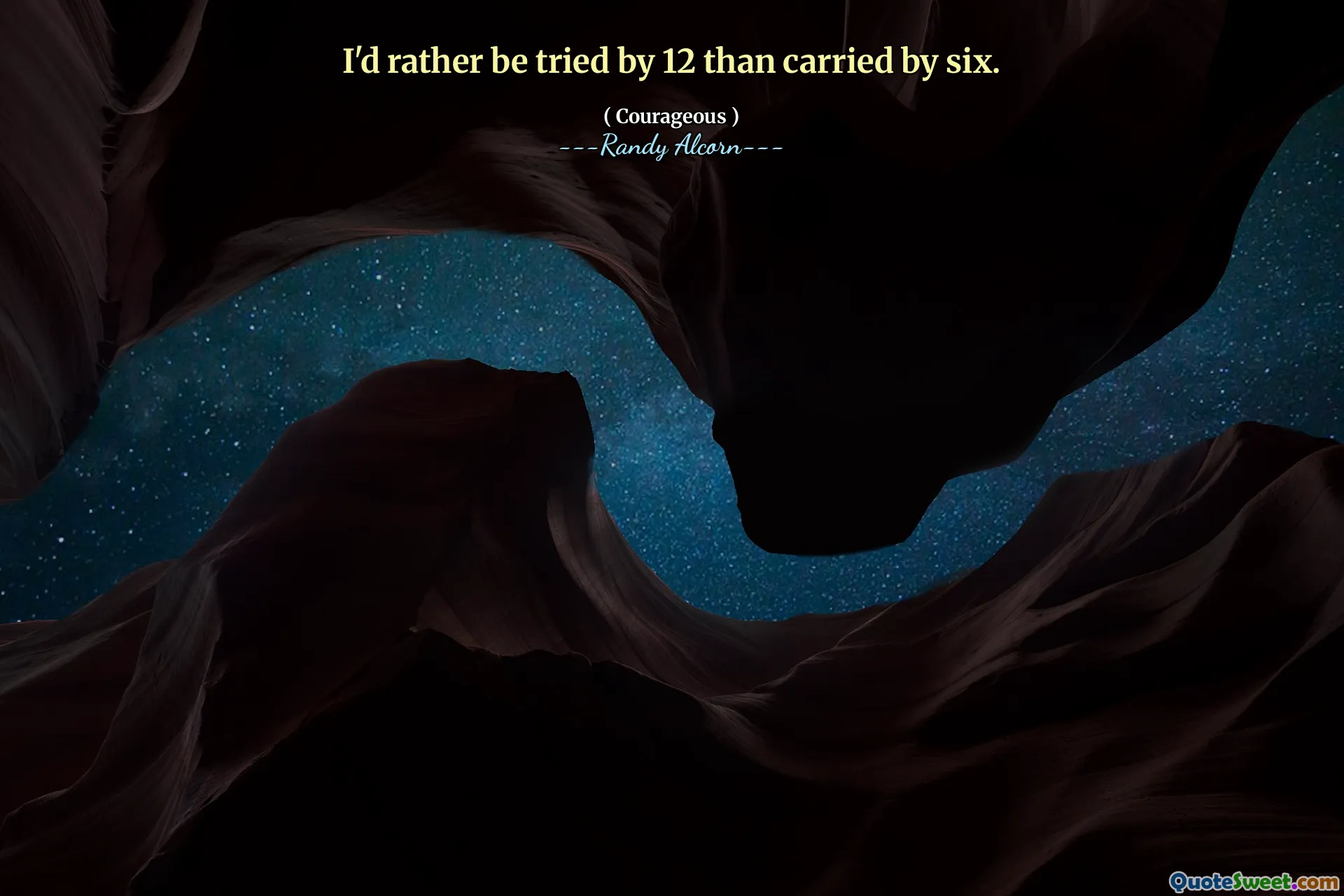 I'd rather be tried by 12 than carried by six.