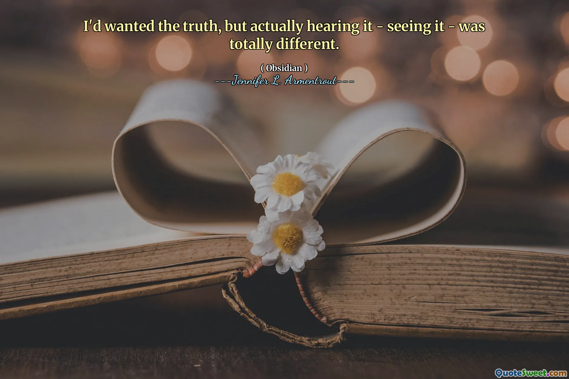 I'd wanted the truth, but actually hearing it - seeing it - was totally different.