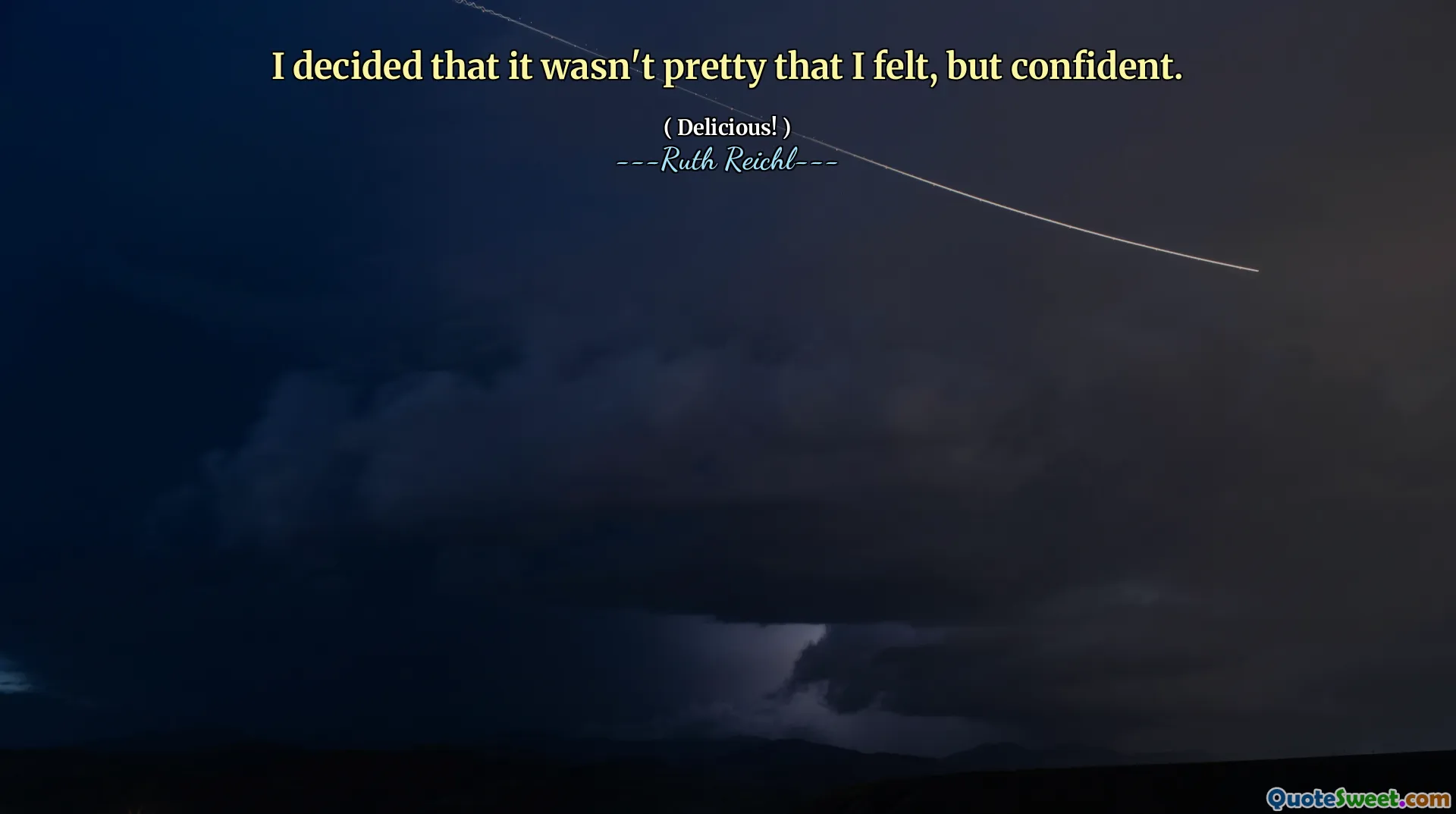 I decided that it wasn't pretty that I felt, but confident.