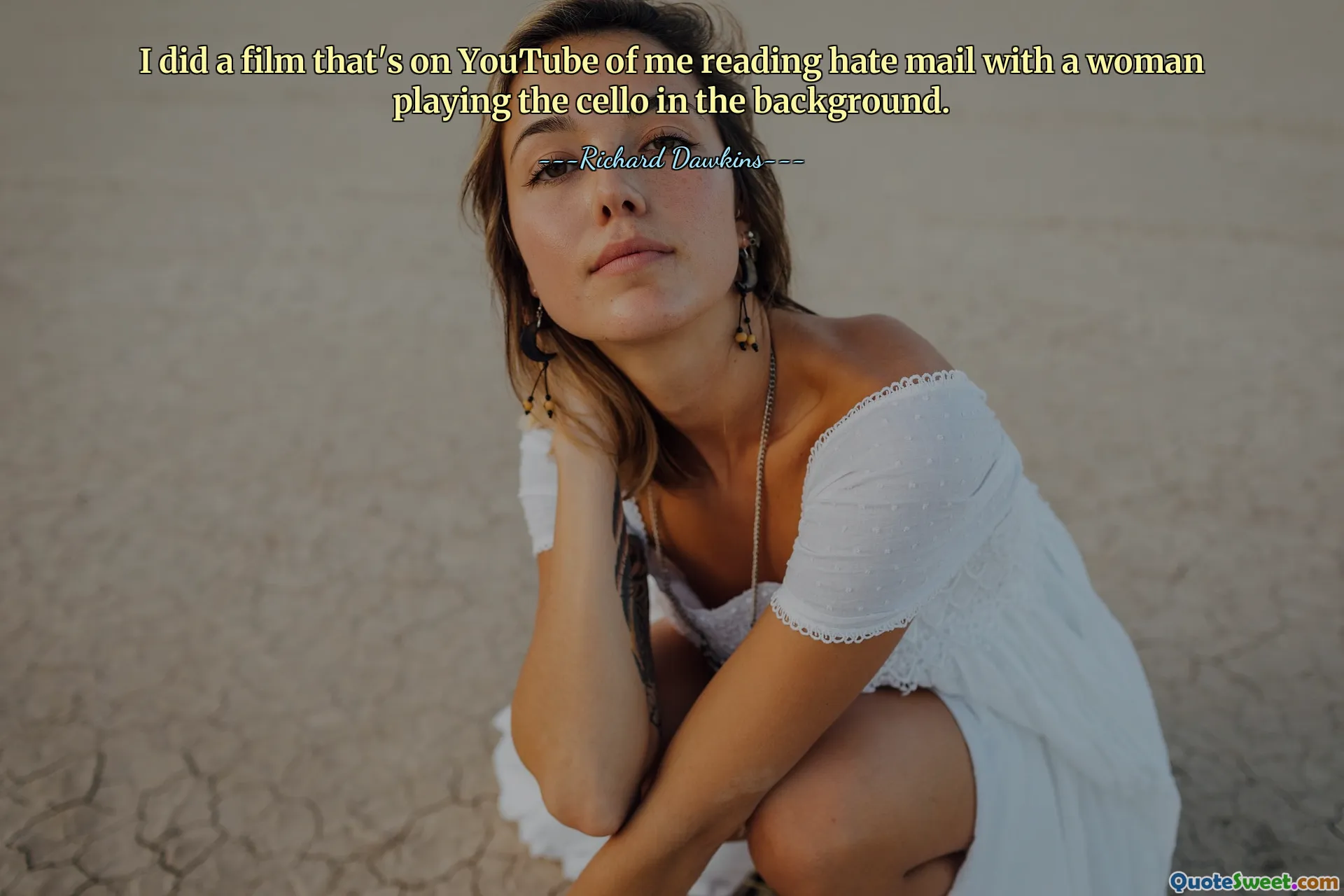 I did a film that's on YouTube of me reading hate mail with a woman playing the cello in the background.