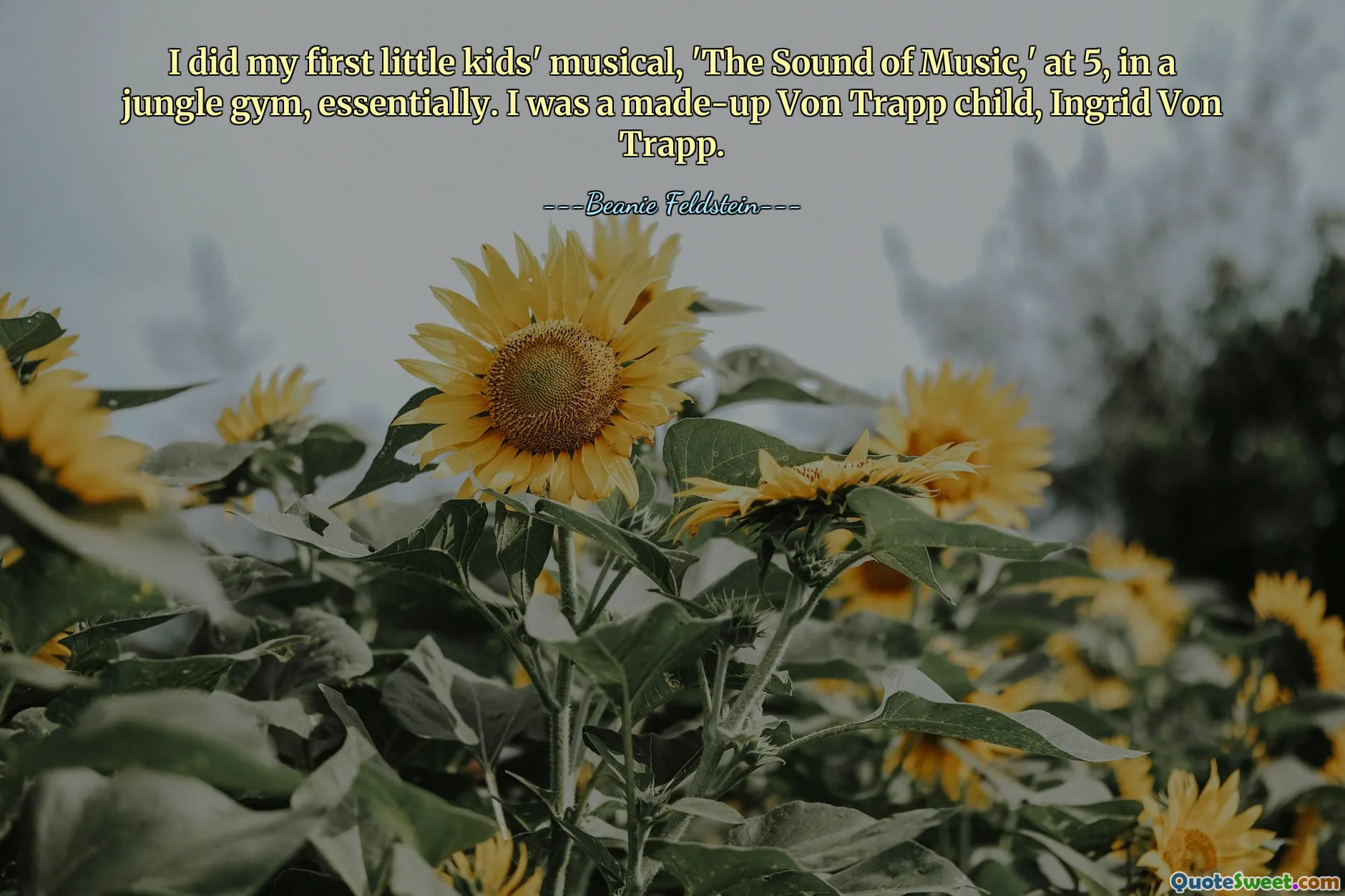 I did my first little kids' musical, 'The Sound of Music,' at 5, in a jungle gym, essentially. I was a made-up Von Trapp child, Ingrid Von Trapp.