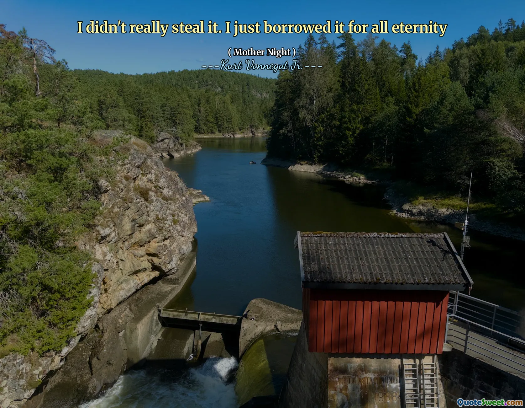 I didn't really steal it. I just borrowed it for all eternity