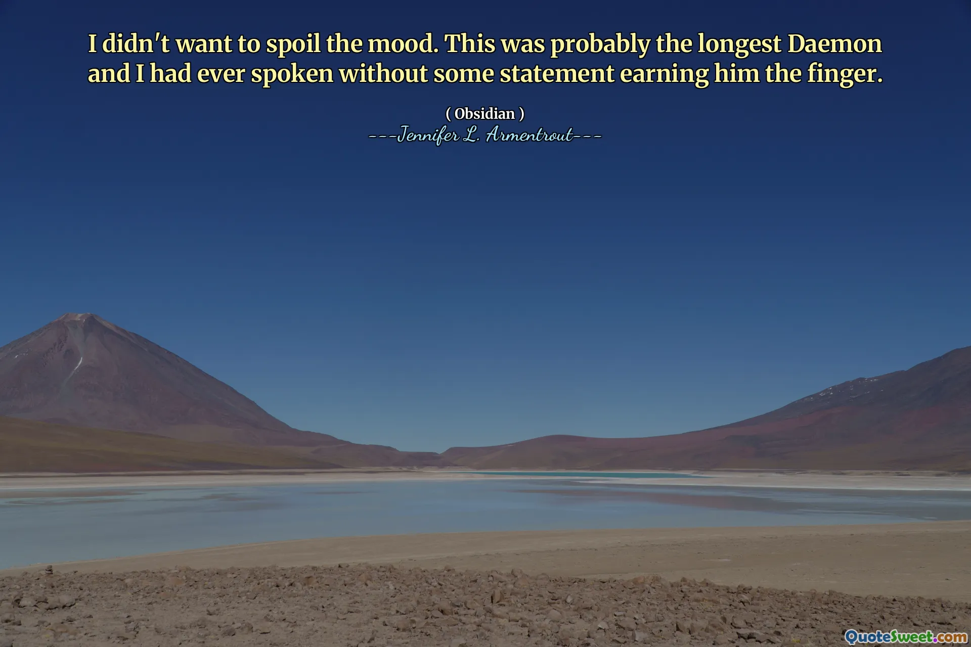 I didn't want to spoil the mood. This was probably the longest Daemon and I had ever spoken without some statement earning him the finger.