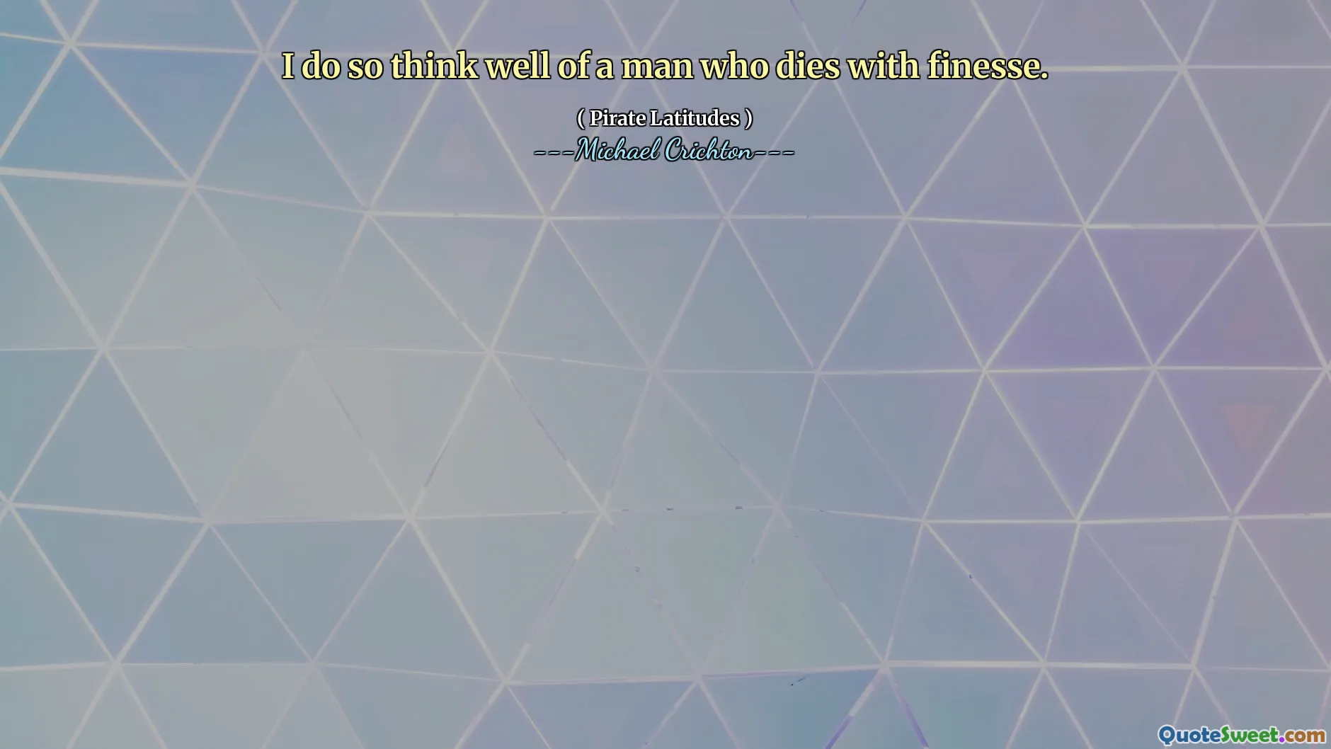 أنا أفكر جيدًا في رجل يموت مع براعة.