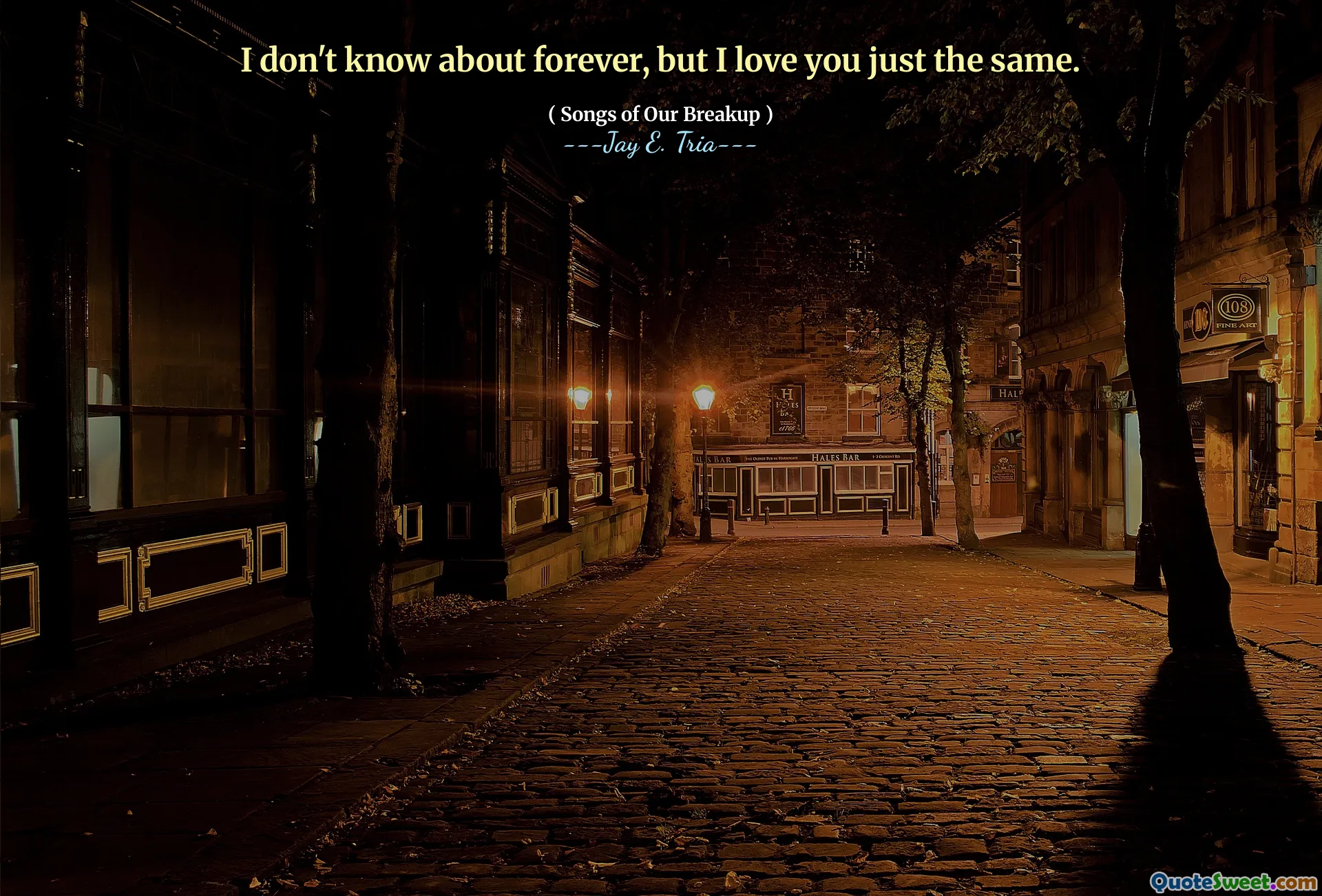 I don't know about forever, but I love you just the same.