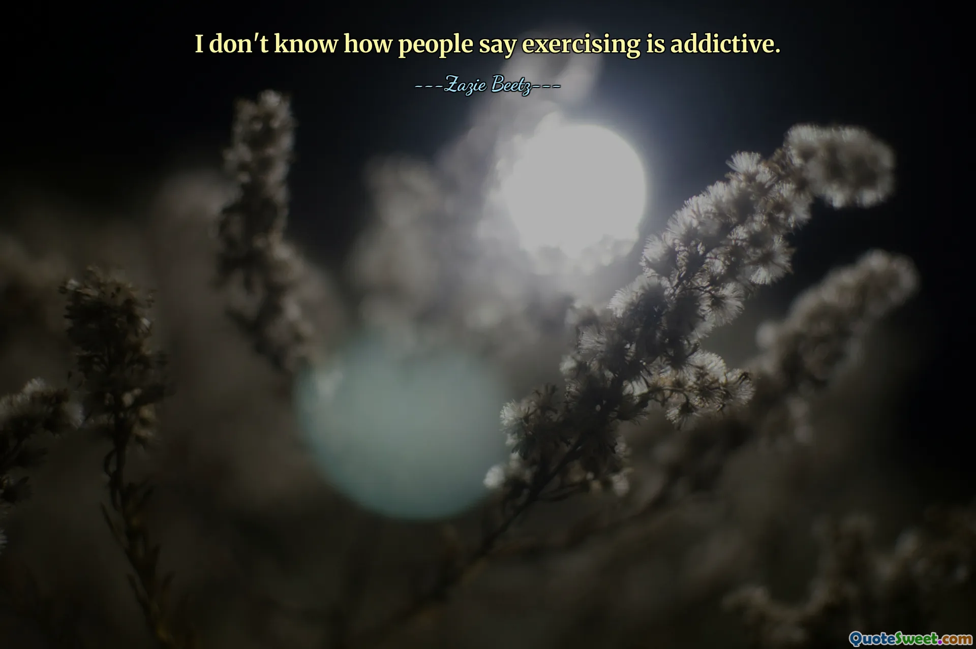 I don't know how people say exercising is addictive.