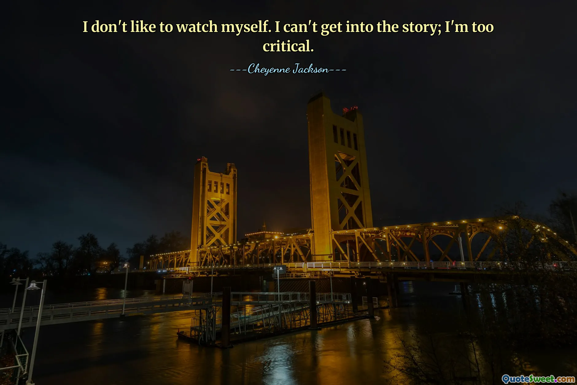 I don't like to watch myself. I can't get into the story; I'm too critical.