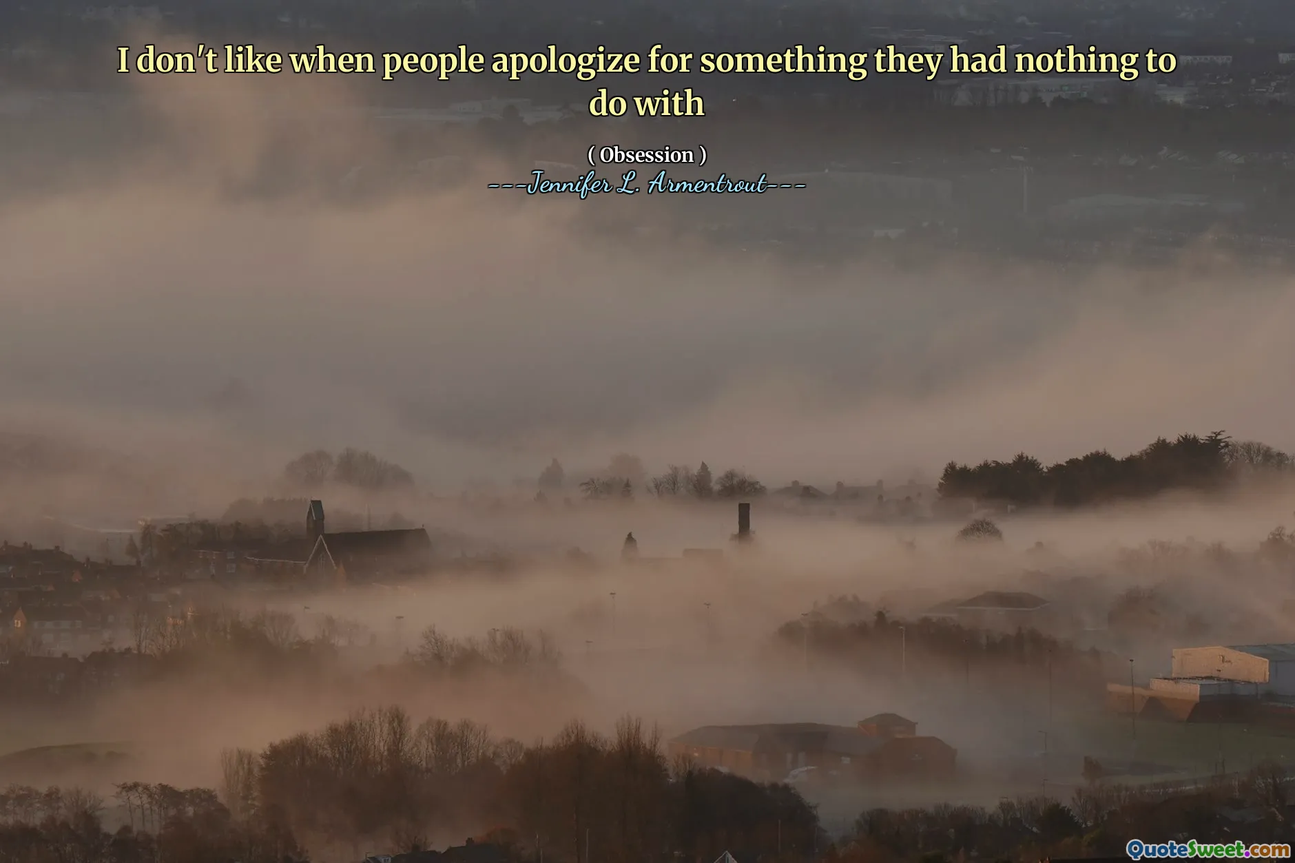 I don't like when people apologize for something they had nothing to do with