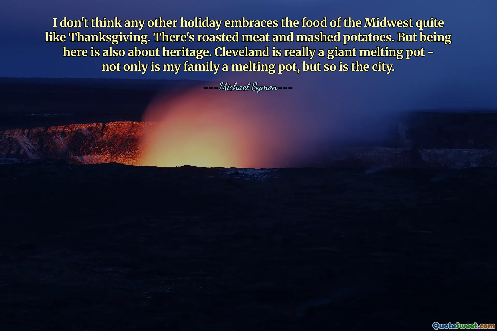 I don't think any other holiday embraces the food of the Midwest quite like Thanksgiving. There's roasted meat and mashed potatoes. But being here is also about heritage. Cleveland is really a giant melting pot - not only is my family a melting pot, but so is the city.