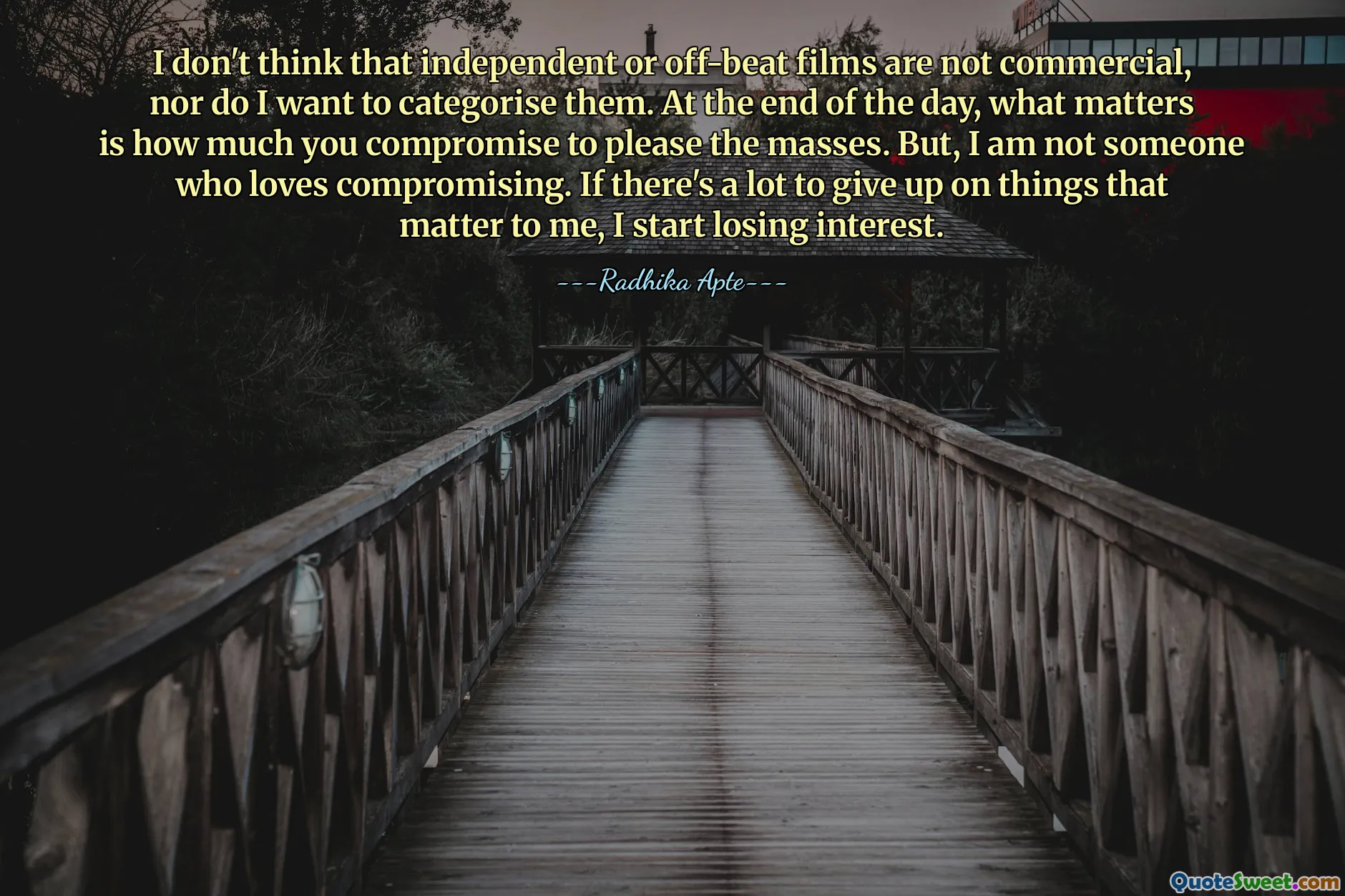 I don't think that independent or off-beat films are not commercial, nor do I want to categorise them. At the end of the day, what matters is how much you compromise to please the masses. But, I am not someone who loves compromising. If there's a lot to give up on things that matter to me, I start losing interest.