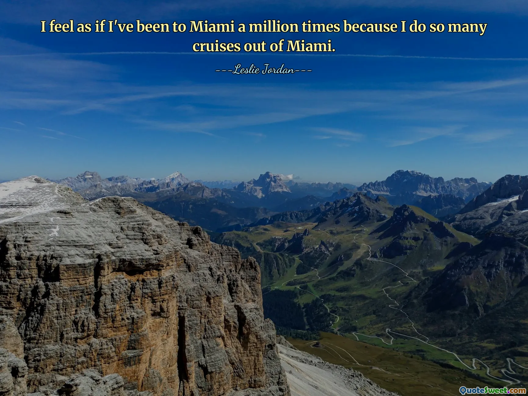 I feel as if I've been to Miami a million times because I do so many cruises out of Miami.