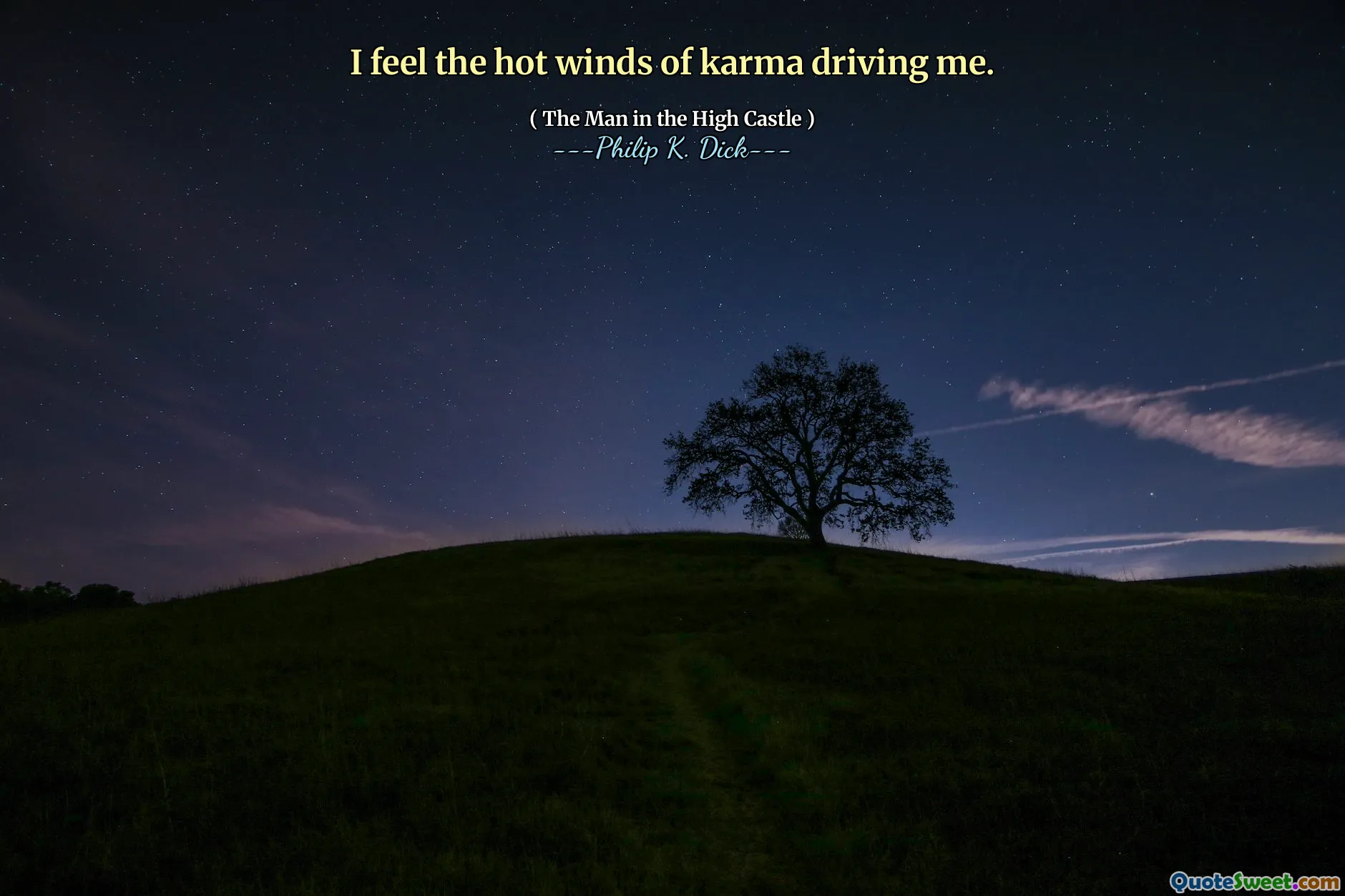 カルマの熱い風が私を駆り立てるのを感じます。