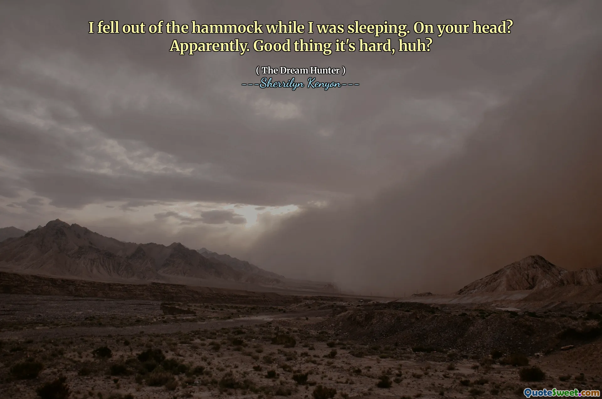 I fell out of the hammock while I was sleeping. On your head? Apparently. Good thing it's hard, huh?