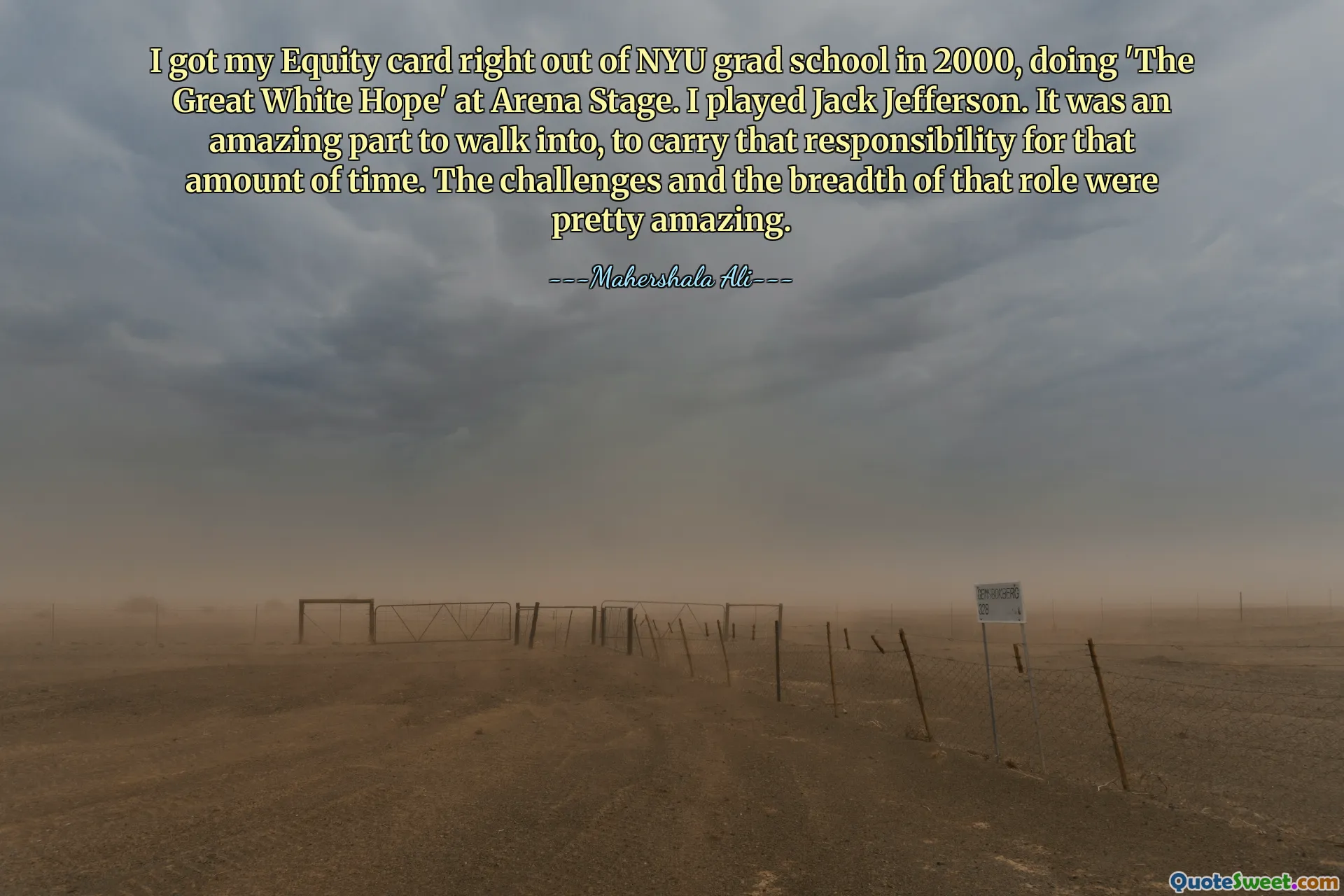 Jeg fikk Equity-kortet mitt rett ut av NYU grad skole i 2000, og gjorde "The Great White Hope" på Arena Stage. Jeg spilte Jack Jefferson. Det var en fantastisk del å gå inn i, å bære det ansvaret i så lang tid. Utfordringene og bredden i den rollen var ganske utrolig.