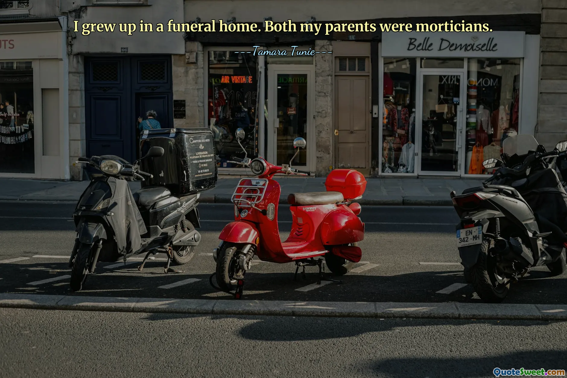 I grew up in a funeral home. Both my parents were morticians.